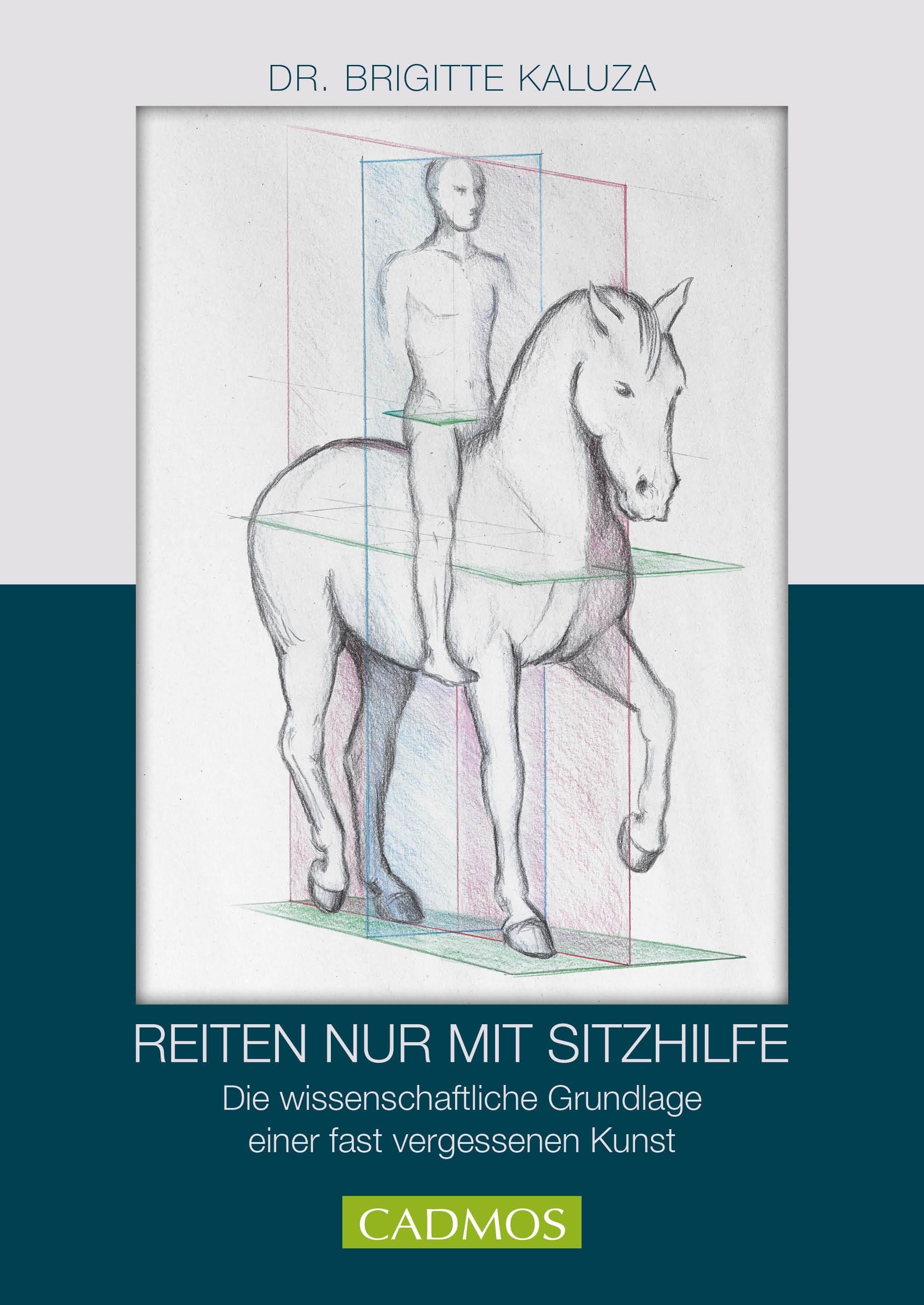 Reiten nur mit Sitzhilfen Die wissenschaftlichen Grundlagen einer fast vergessenen Kunst