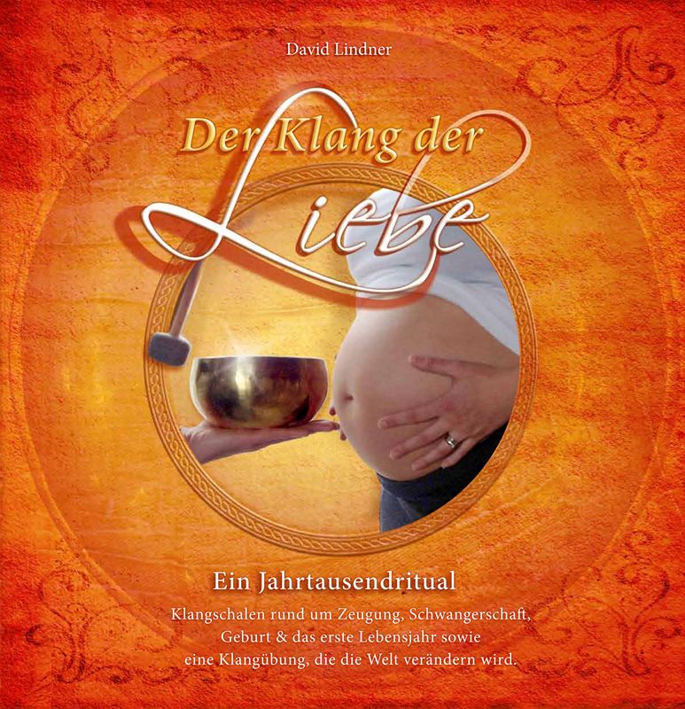 Der Klang der Liebe - Ein Jahrtausendritual (Geschenkedition)