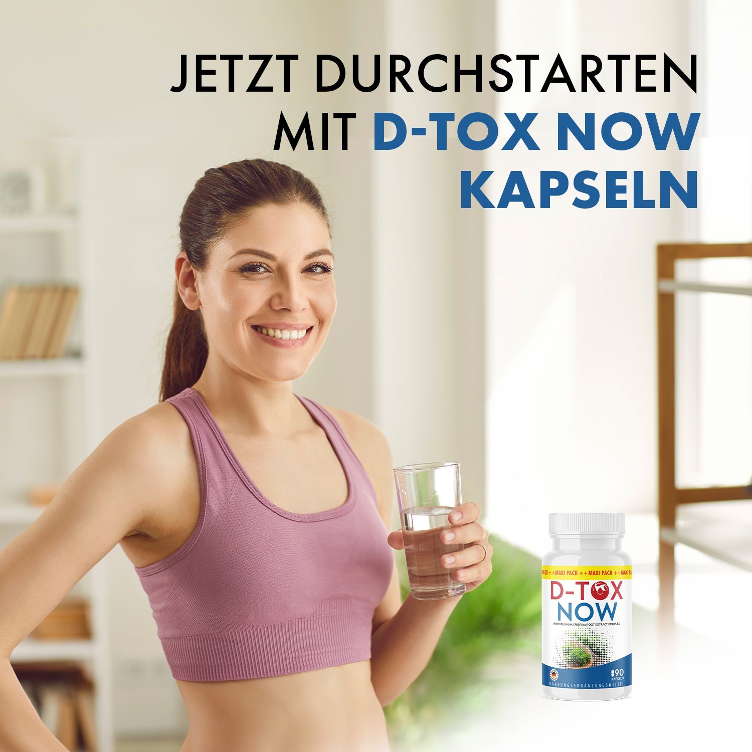 Frau mit Glas Wasser und Kapsel-Flasche. Text: Jetzt durchstarten mit D-Tox Now Kapseln. Flasche mit 90 Kapseln.