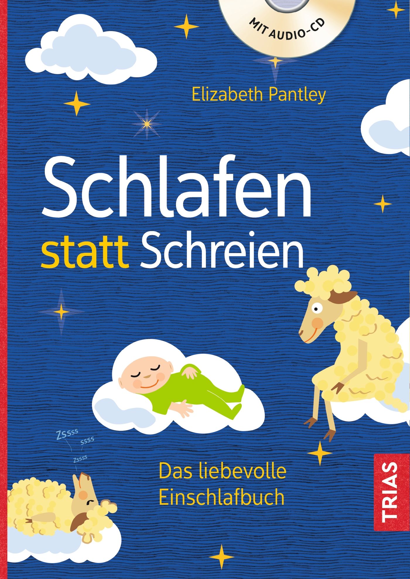 Buchcover mit Titel "Schlafen statt Schreien". Autorin Elizabeth Pantley. Abgebildet sind Wolken, Sterne, ein schlafendes Baby und Schafe.