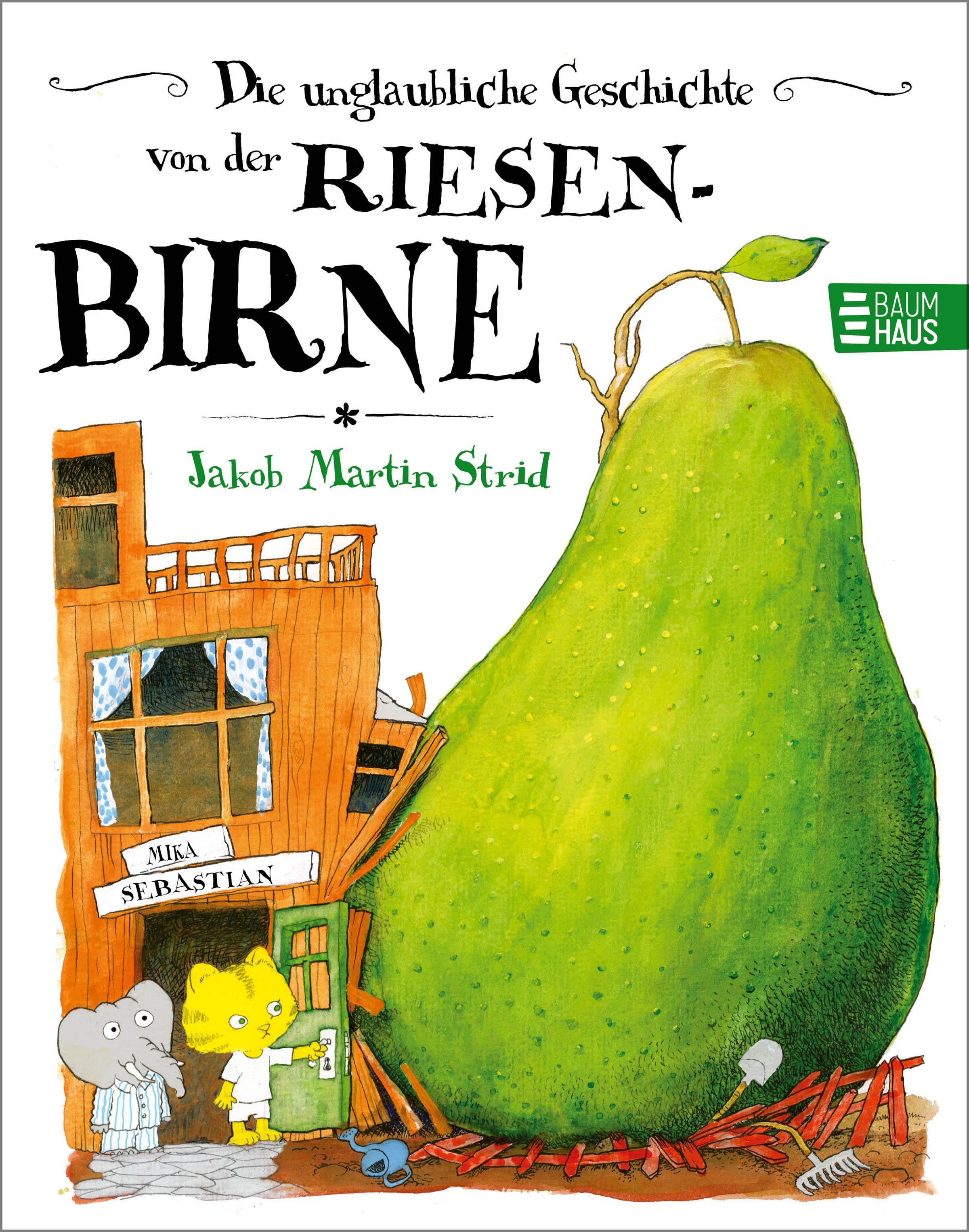 Buchcover. Illustration einer riesigen Birne neben einem Haus. Titel: Die unglaubliche Geschichte von der Riesenbirne.