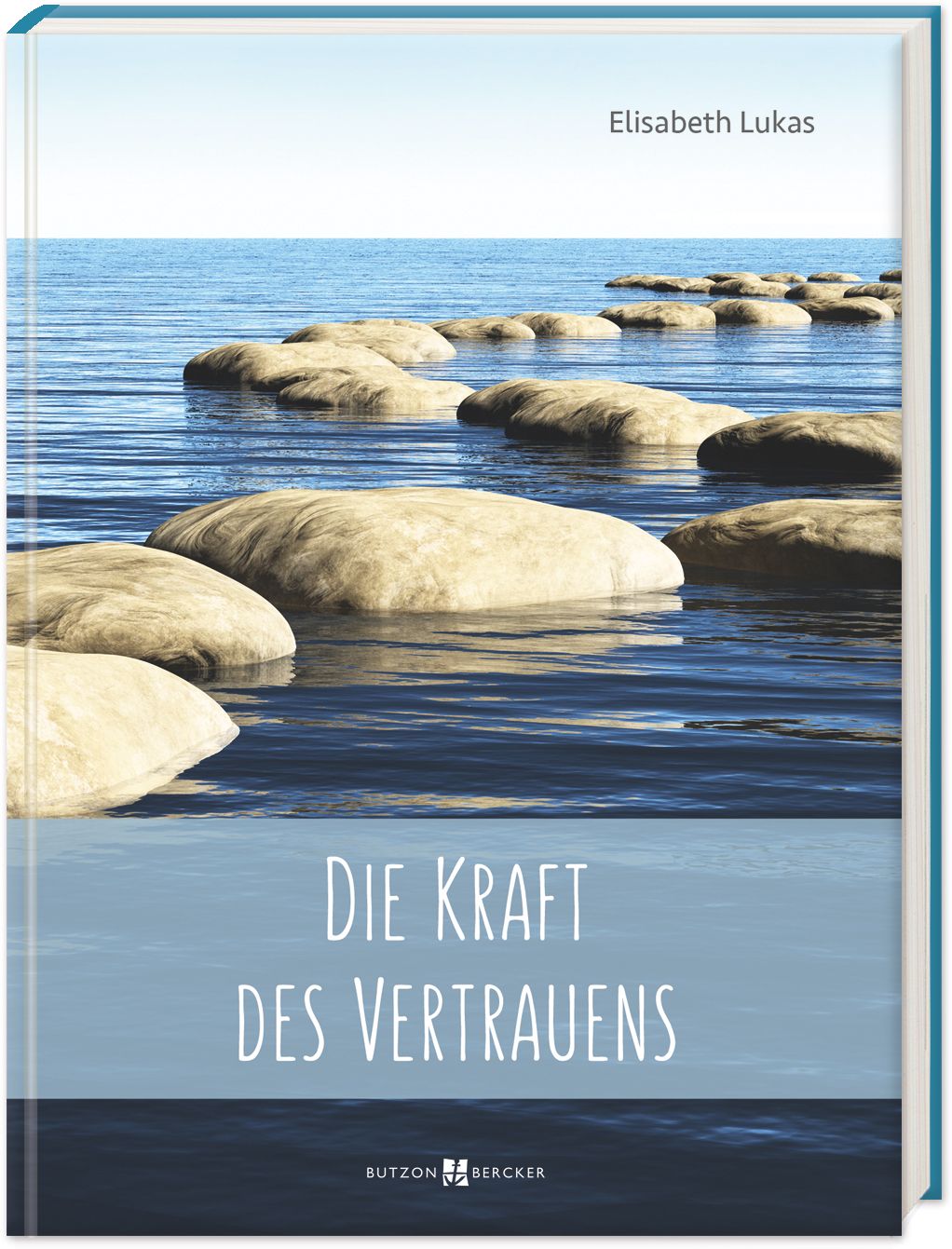 Buchcover mit Titel "Die Kraft des Vertrauens" und Autorin Elisabeth Lukas. Steine im Wasser, blauer Himmel.