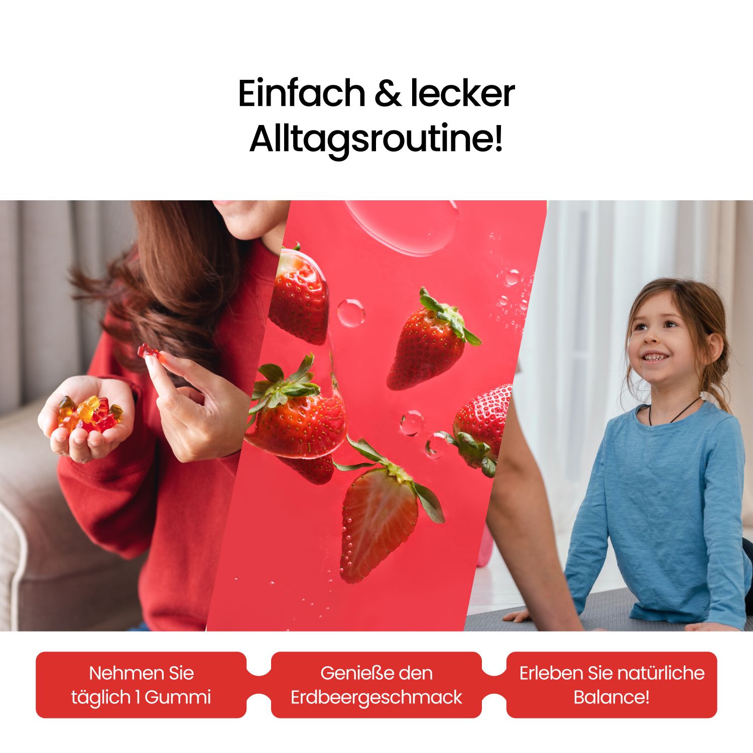 Frau hält Gummibärchen. Erdbeeren auf rotem Hintergrund. Text: Einfach & lecker Alltagsroutine! Täglich 1 Gummi. Erdbeergeschmack.