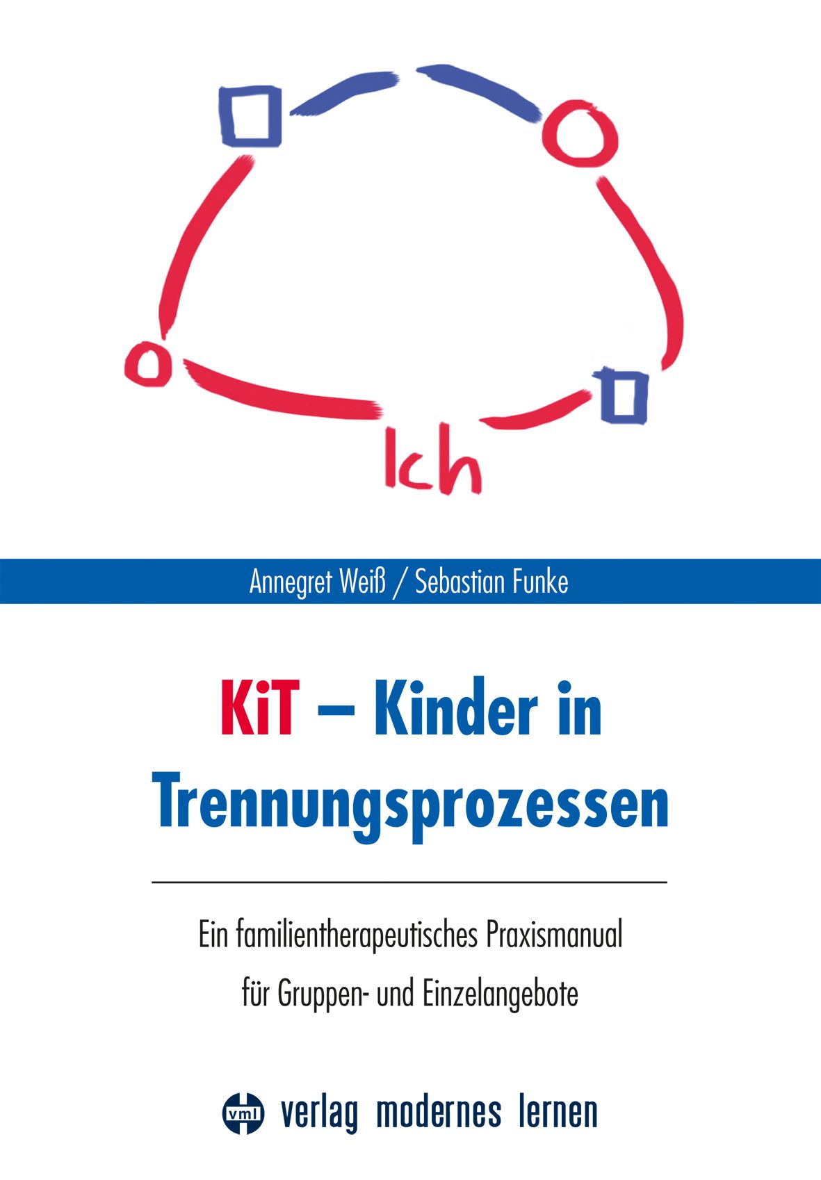 Buchcover: KiT - Kinder in Trennungsprozessen. Autor:innen: Annegret Weiß, Sebastian Funke. Verlag modernes lernen. Titel in Rot und Blau.