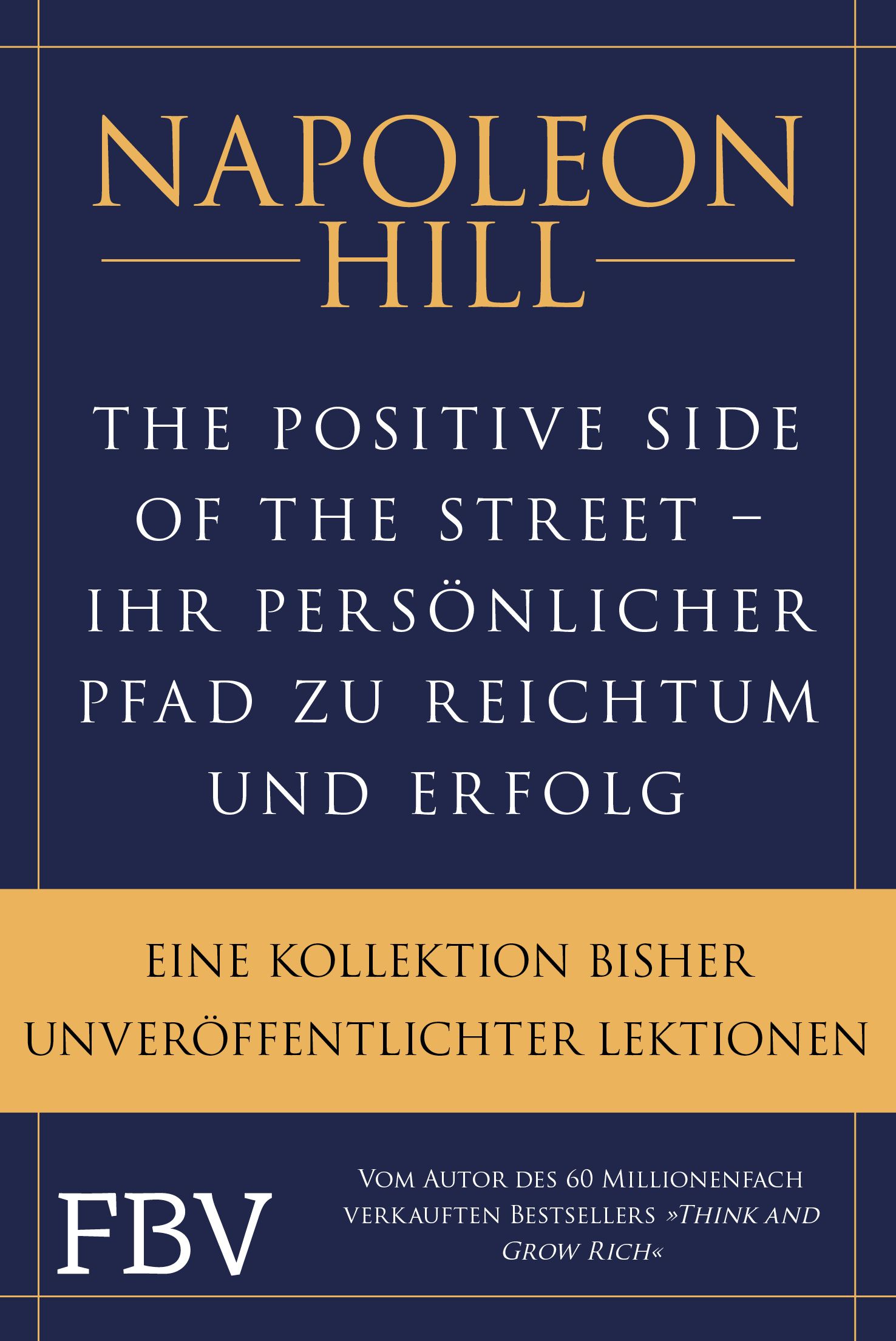 Buchcover mit Titel: The Positive Side of the Street. Autor: Napoleon Hill. Verlag FBV. Blaue und goldene Gestaltung.