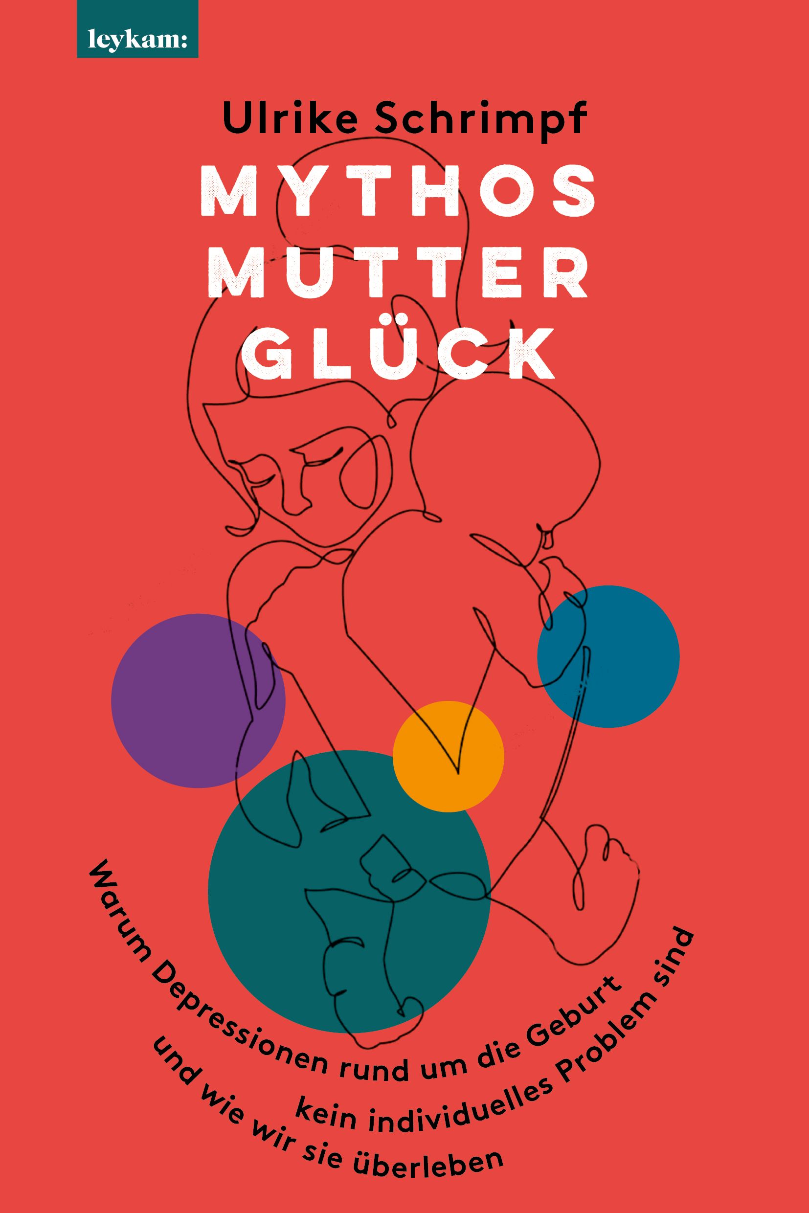 Buchcover mit Titel "Mythos Mutterglück" von Ulrike Schrimpf. Roter Hintergrund, Illustration einer Mutter mit Kind. Verlag: leykam.