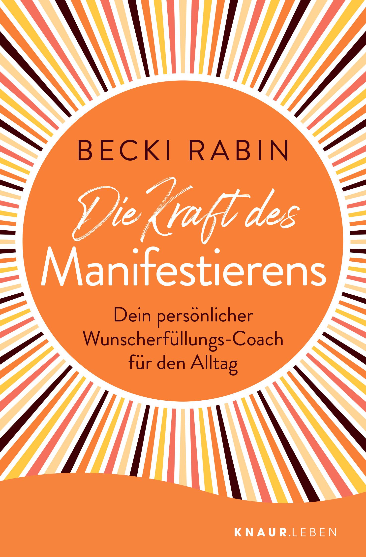 Buchcover mit Titel "Die Kraft des Manifestierens" von Becki Rabin. Orangefarbener Hintergrund mit Sonnenstrahlen-Design.