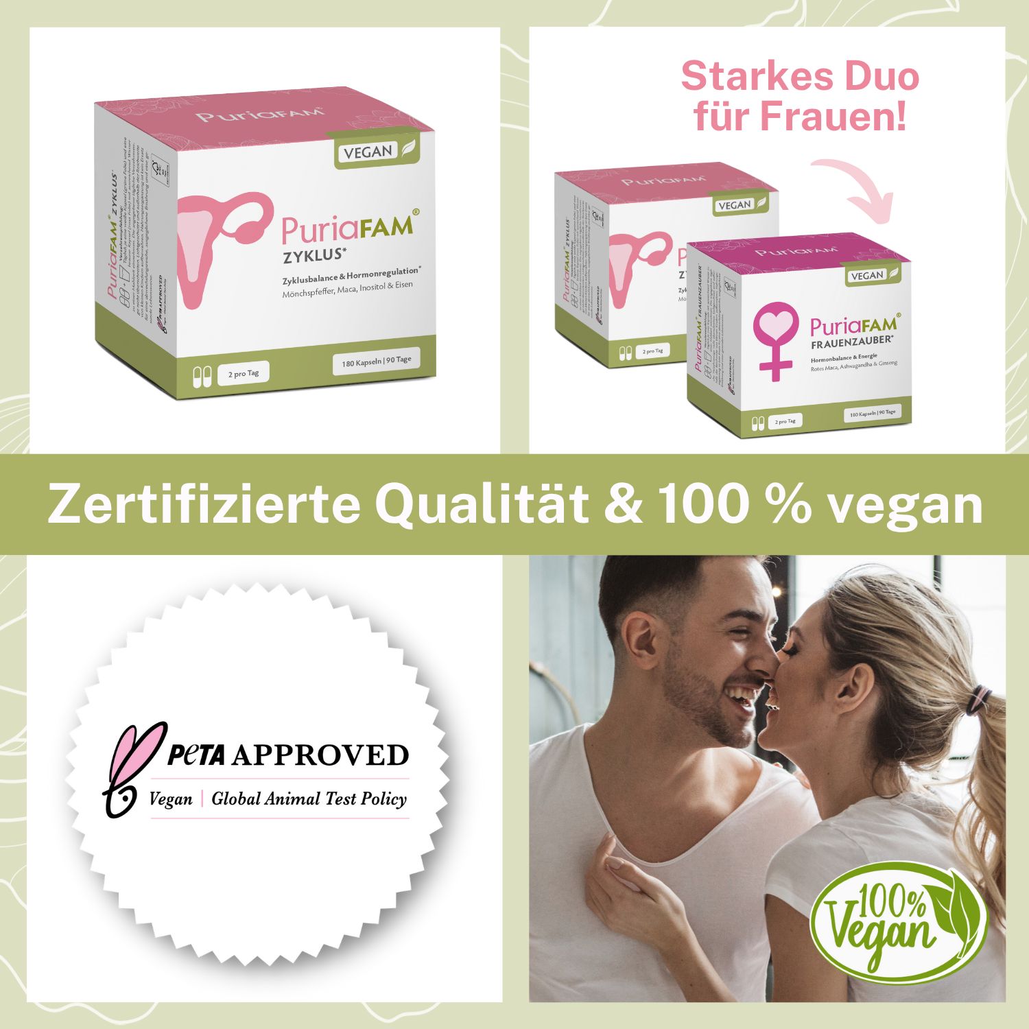 Kombination von Bildern. Oben: zwei Packungen PuriaFAM Zyklus. Unten: PETA-Siegel und ein Paar, das sich küsst. Text: Zertifizierte Qualität & 100% vegan.