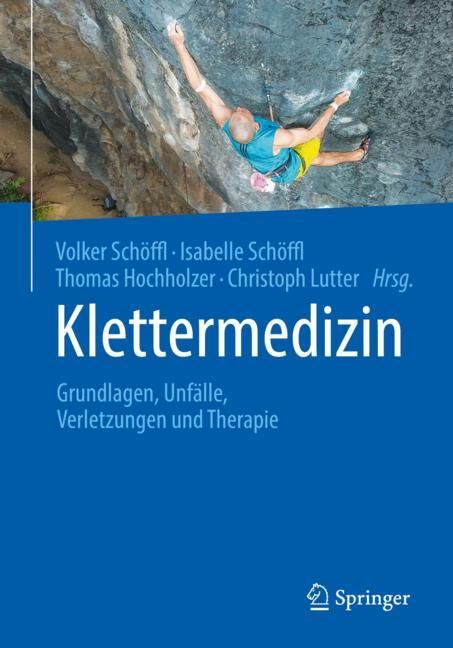Buchcover mit Titel Klettermedizin. Autoren: Volker Schöffl, Isabelle Schöffl, Thomas Hochholzer, Christoph Lutter. Verlag Springer. Kletterer an Felswand.