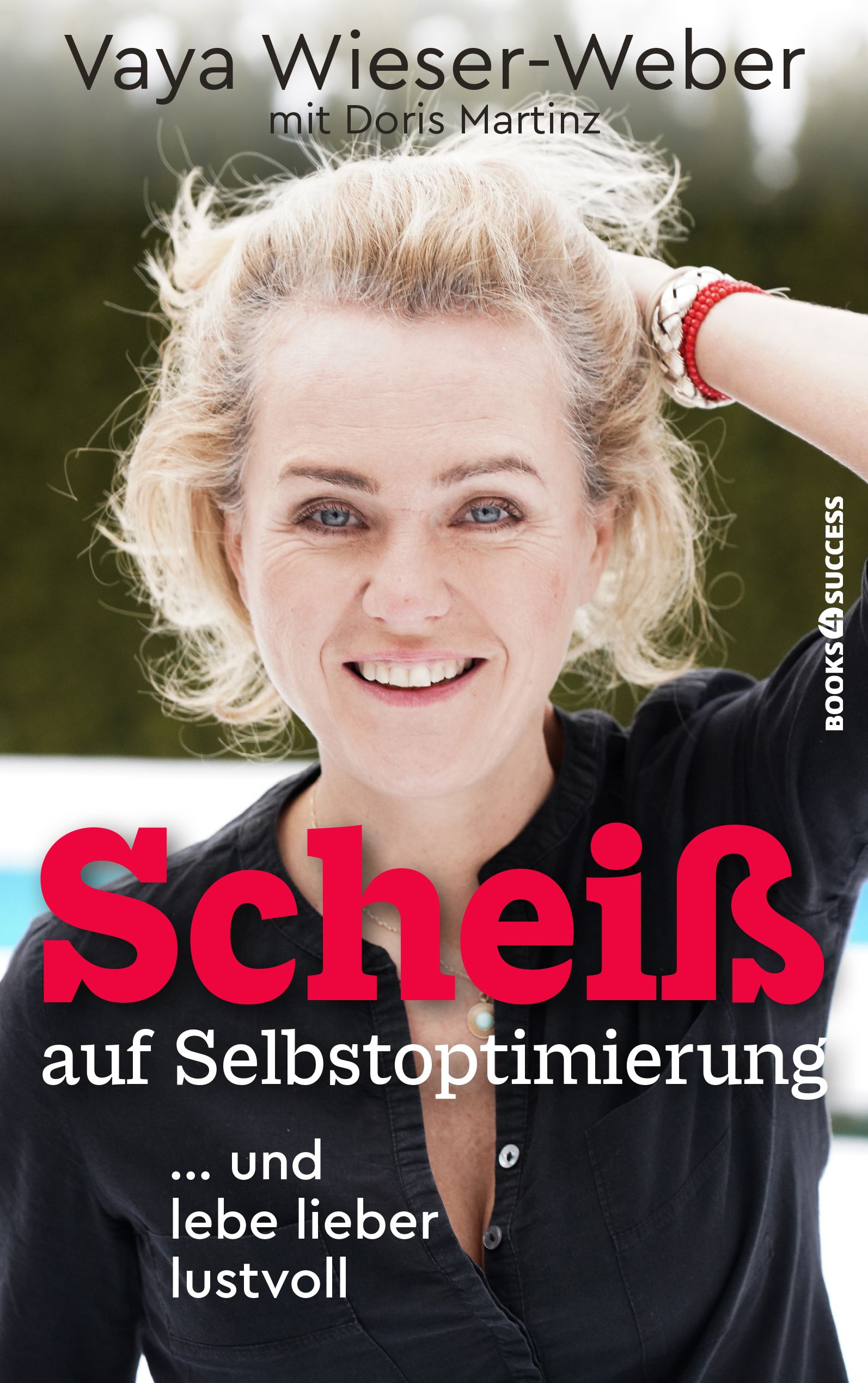 Buchcover mit Frau, Titel: Scheiß auf Selbstoptimierung. Autorin: Vaya Wieser-Weber. Verlag: Books4Success.