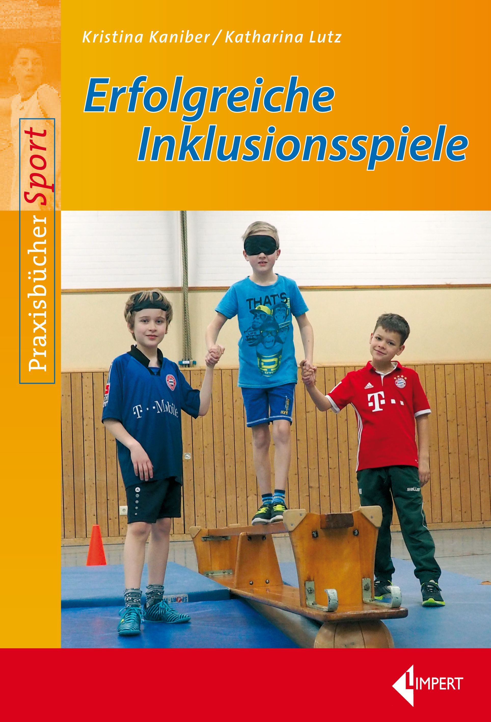 Buchcover: Erfolgreiche Inklusionsspiele. Drei Kinder halten sich an den Händen. Eines mit Augenbinde balanciert auf einem Balken.