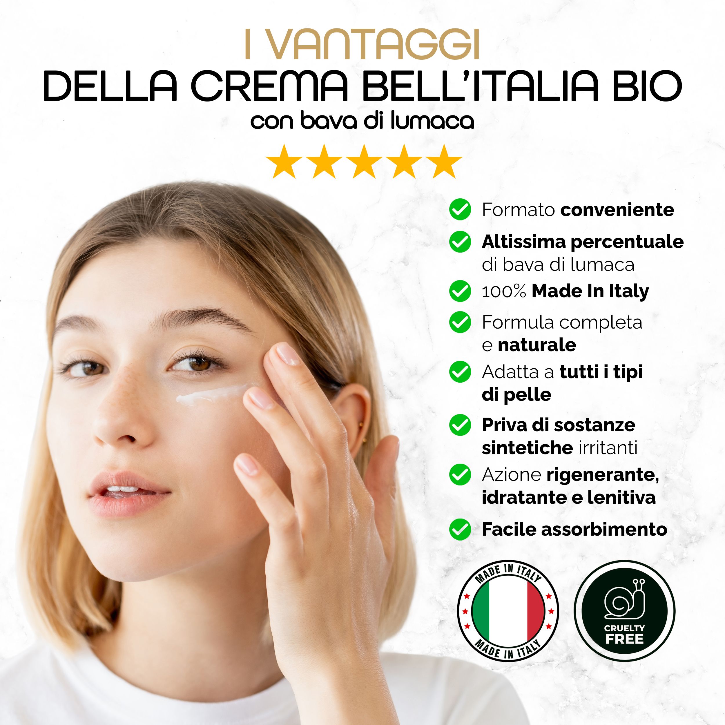 Junge Frau trägt Creme auf. Text: Vorteile der Creme Bell'Italia Bio mit Schneckenschleim. Made in Italy, Cruelty Free.