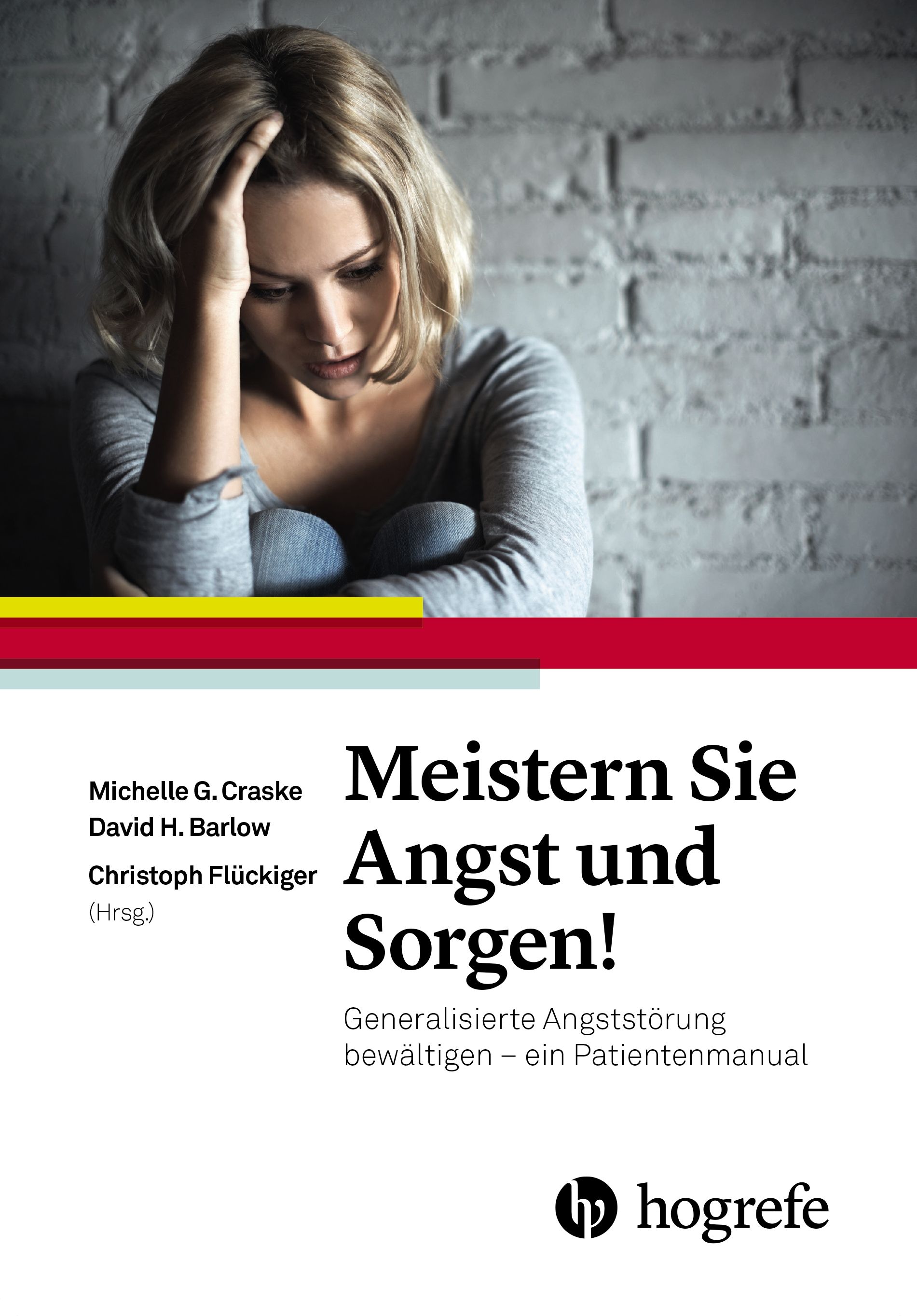 Buchcover: Titel "Meistern Sie Angst und Sorgen!". Autoren: Craske, Barlow, Flückiger. Verlag Hogrefe. Frau mit Hand am Kopf.