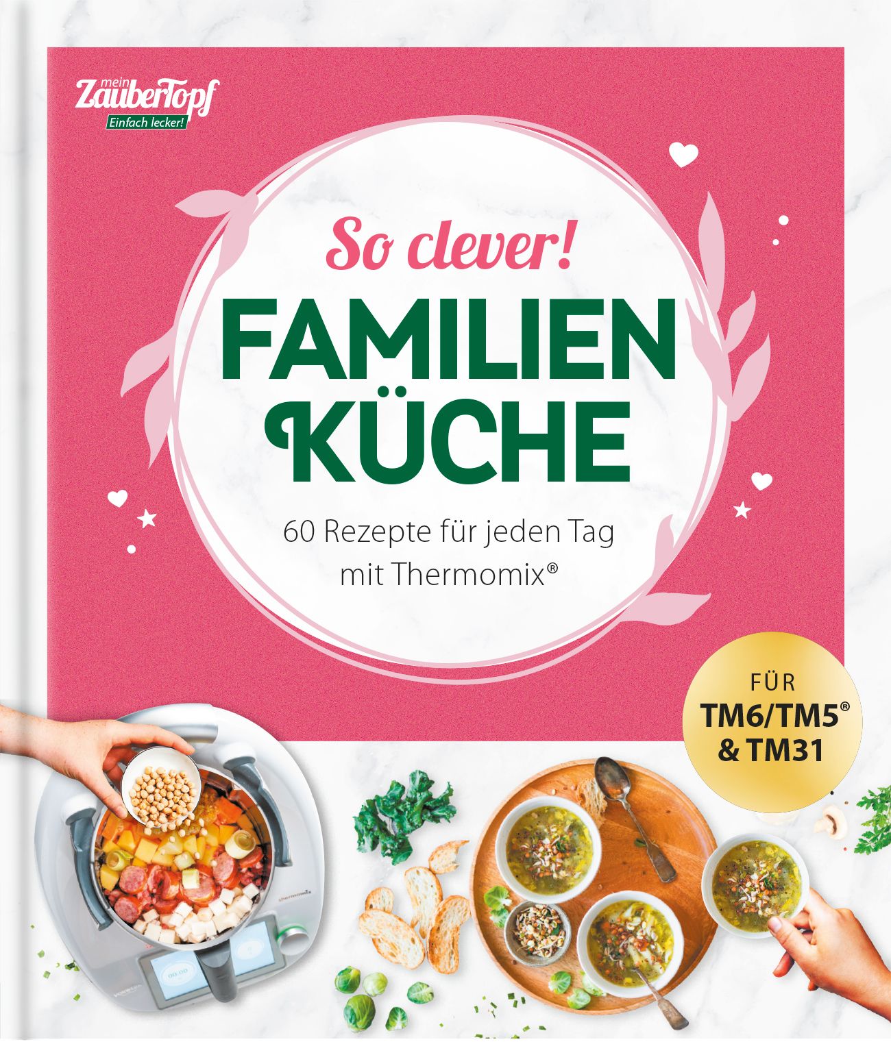 Buchcover mit Titel FAMILIEN KÜCHE. 60 Rezepte für jeden Tag mit Thermomix. Logo mein ZauberTopf. Für TM6/TM5 & TM31.
