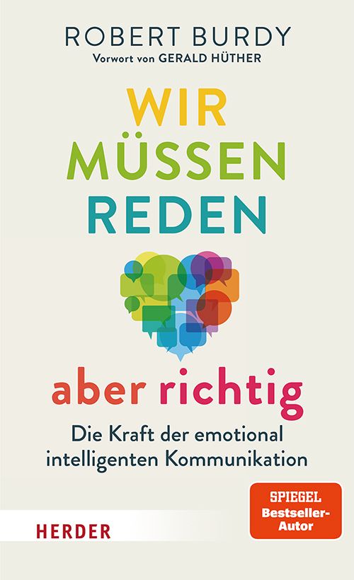 Buchcover. Titel: Wir müssen reden – aber richtig. Autor: Robert Burdy. Verlag: Herder. Auszeichnung: Spiegel Bestseller-Autor.