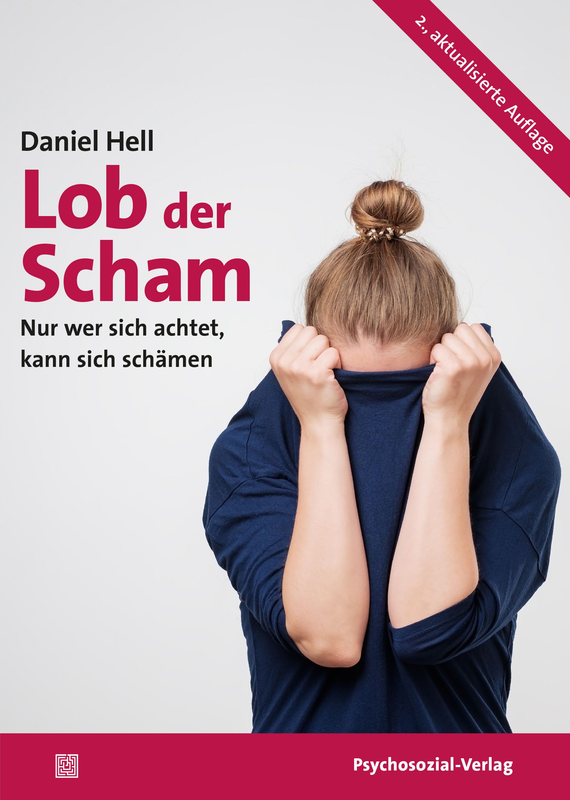 Buchcover: "Lob der Scham" von Daniel Hell. Titel in Rot, Person verdeckt Gesicht. Aufschrift: 2., aktualisierte Auflage. Verlag: Psychosozial-Verlag.