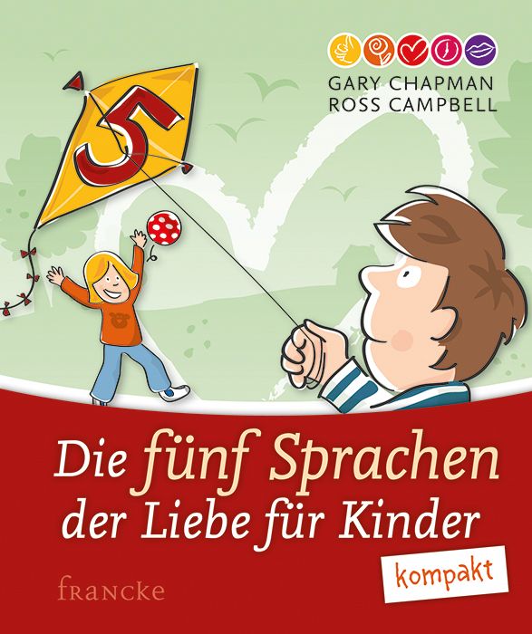 Buchcover: Titel "Die fünf Sprachen der Liebe für Kinder kompakt". Illustration: Kind mit Drachen, Mann. Autoren: Gary Chapman, Ross Campbell.