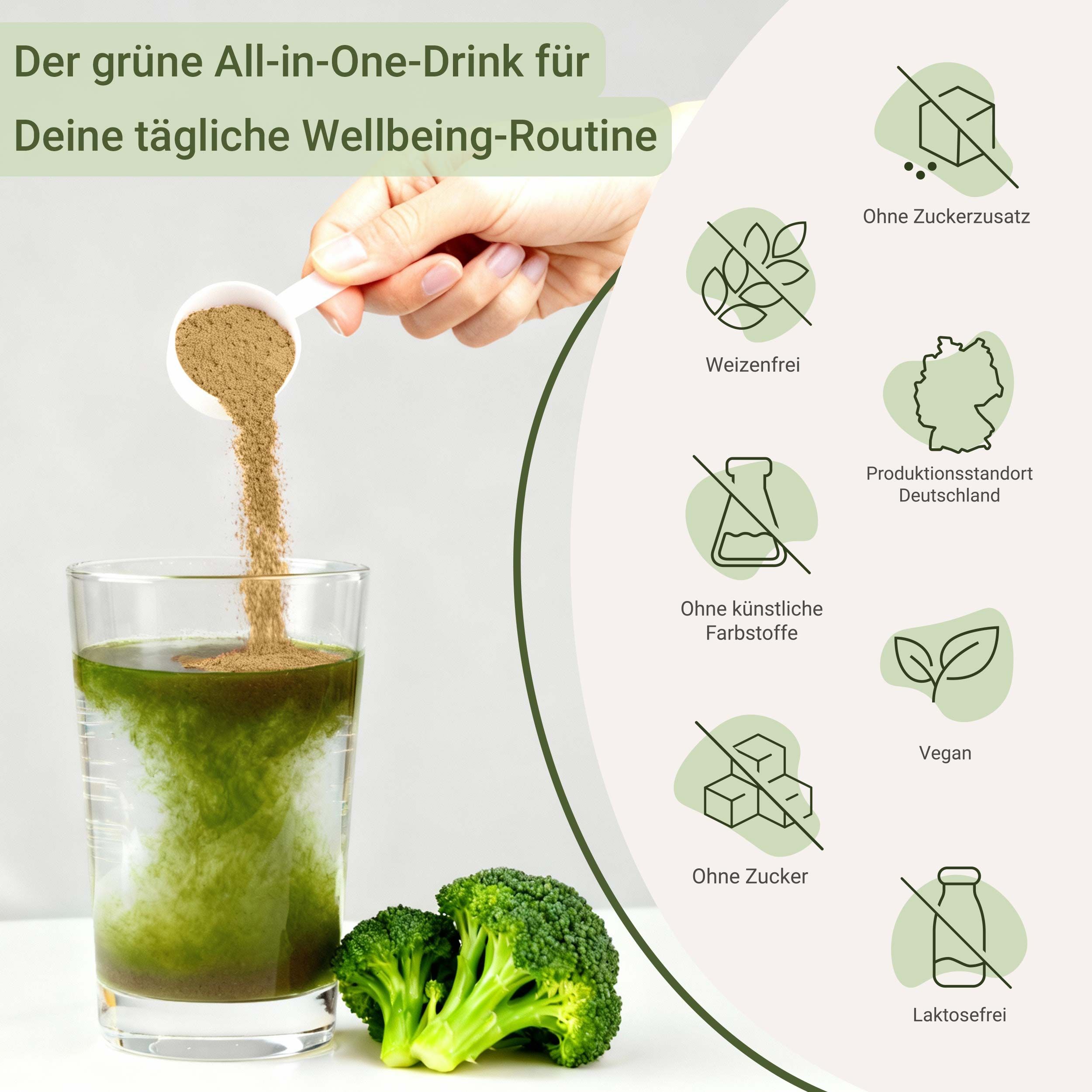 Hand gießt grünes Pulver in Glas mit Wasser. Brokkoli daneben. Text: Ohne Zuckerzusatz, weizenfrei, Produktionsstandort Deutschland, vegan.