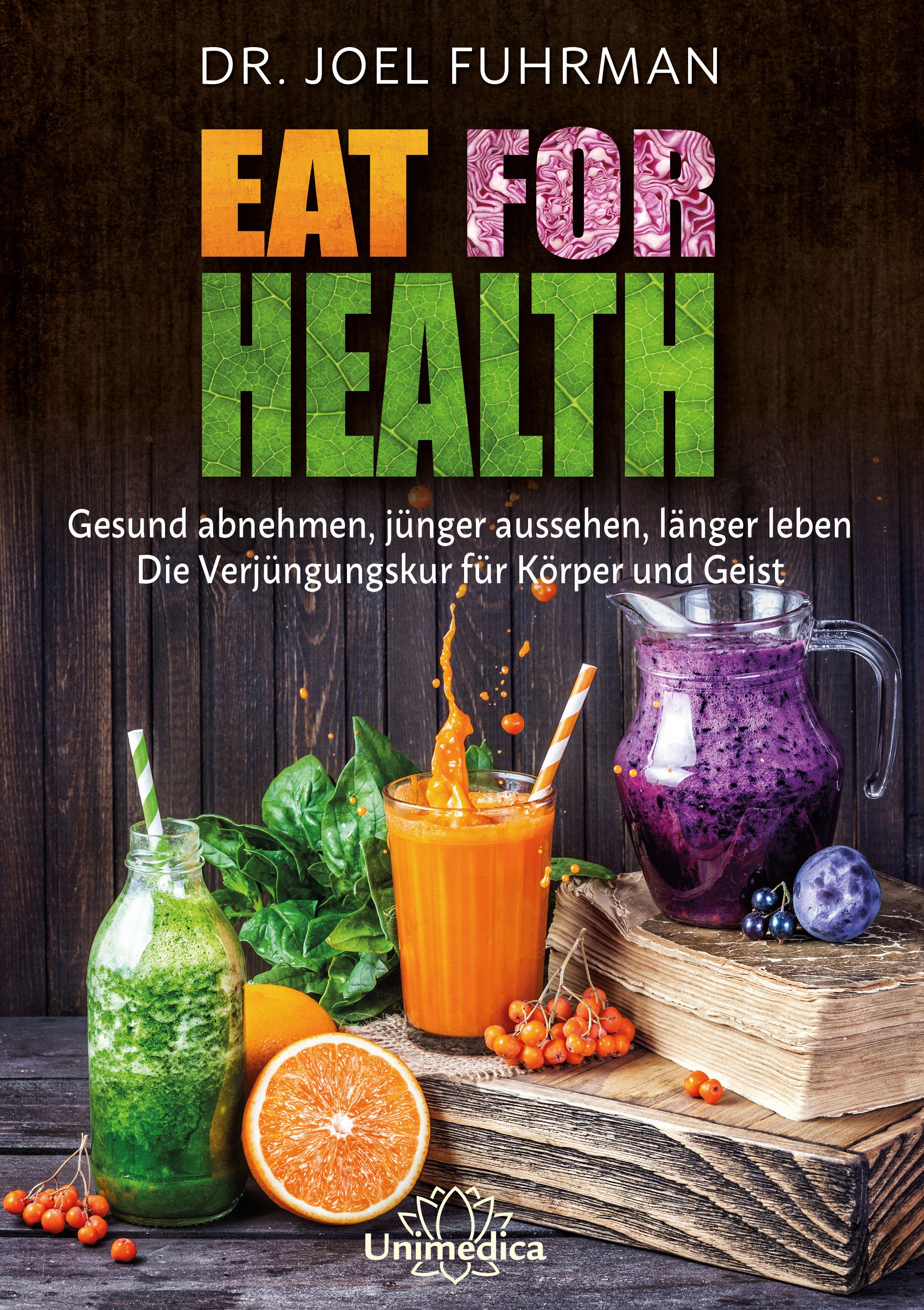 Buchcover mit Titel "Eat for Health". Darunter Slogan und Abbildung von Getränken und Früchten. Logo Unimedica.