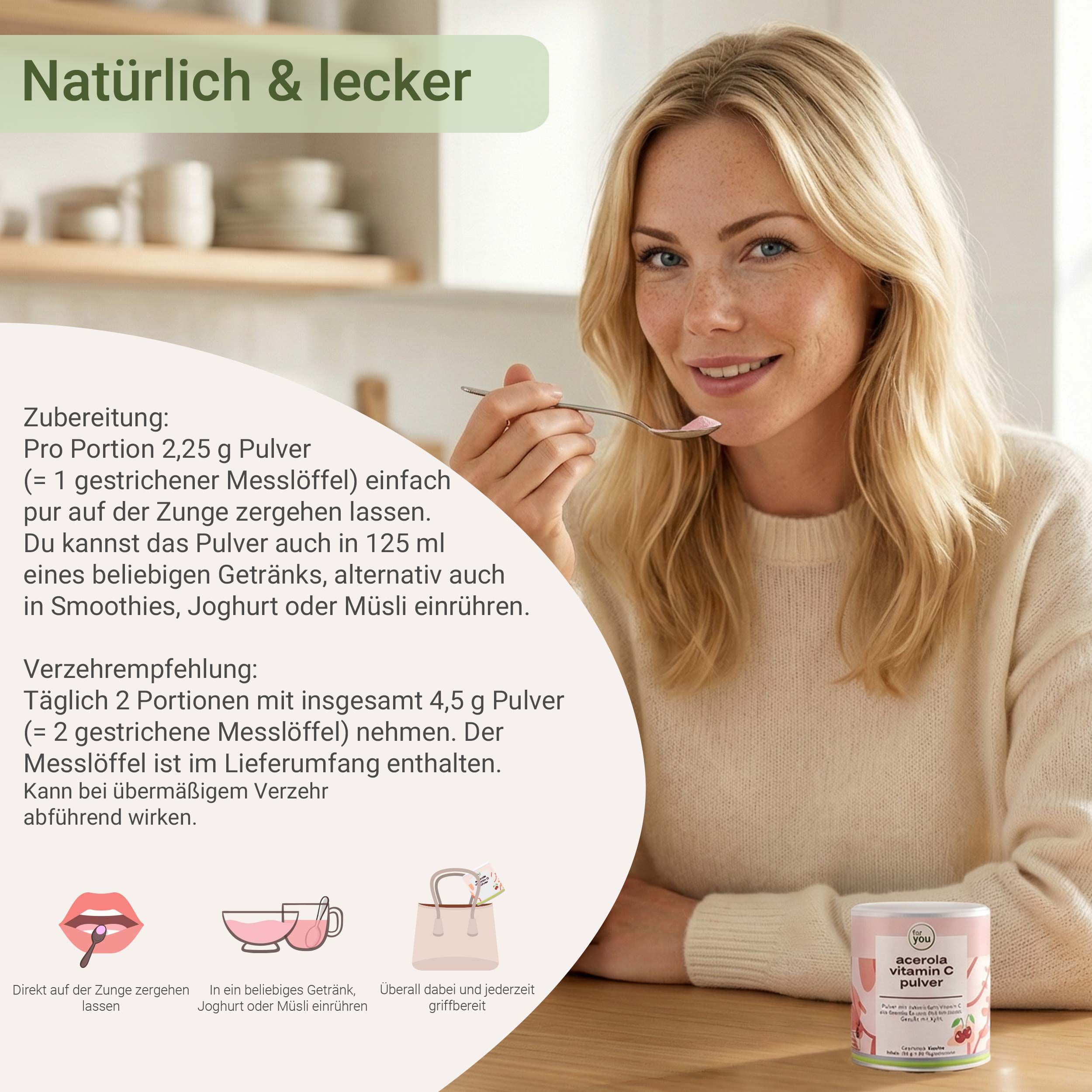 Frau hält Löffel mit Pulver. Dose mit Produktaufschrift. Text: Pro Portion 2,25 g Pulver. Verzehrempfehlung: Täglich 2 Portionen mit insgesamt 4,5 g Pulver.