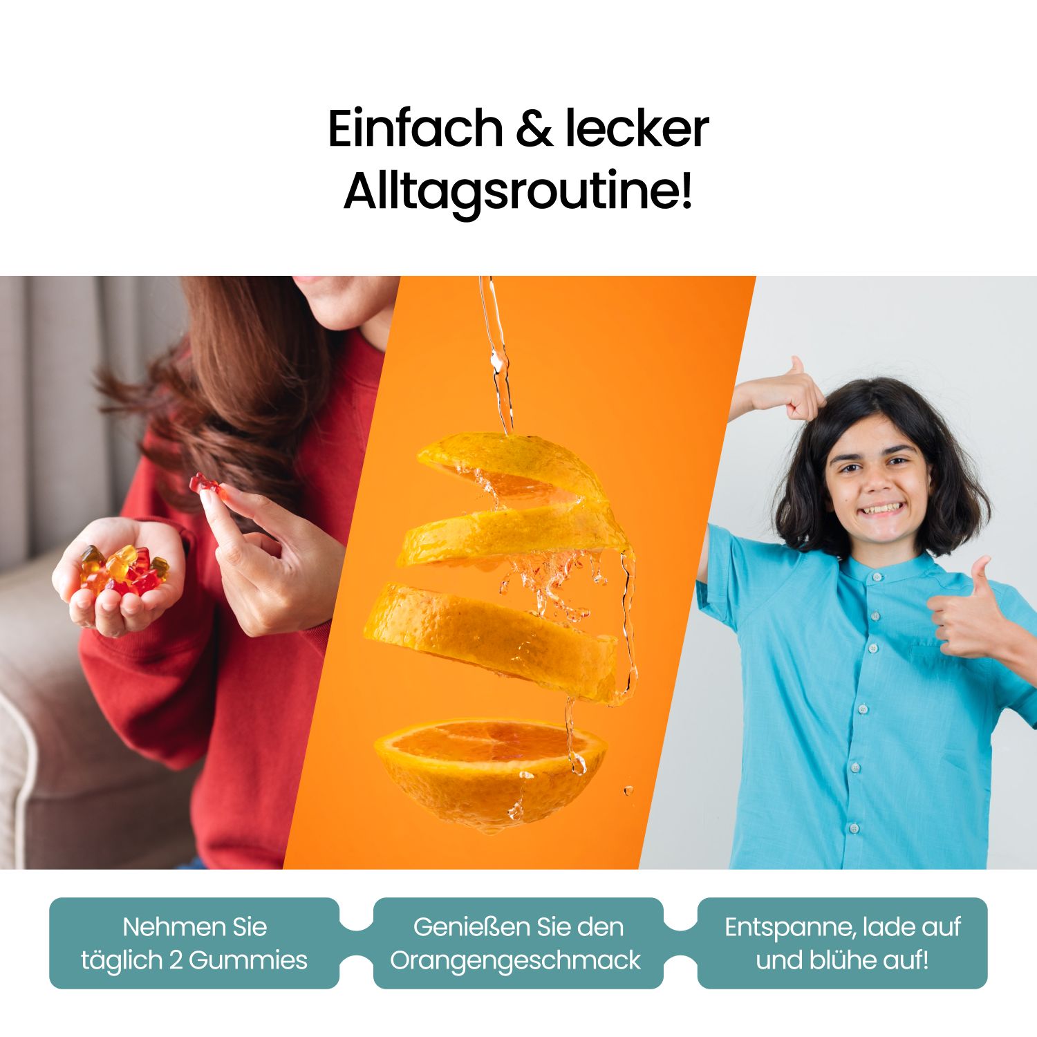 Werbung mit drei Bildern. Frau mit Gummibärchen, Orange mit Wasser, Mädchen mit Daumen hoch. Text: Einfach & lecker Alltagsroutine!