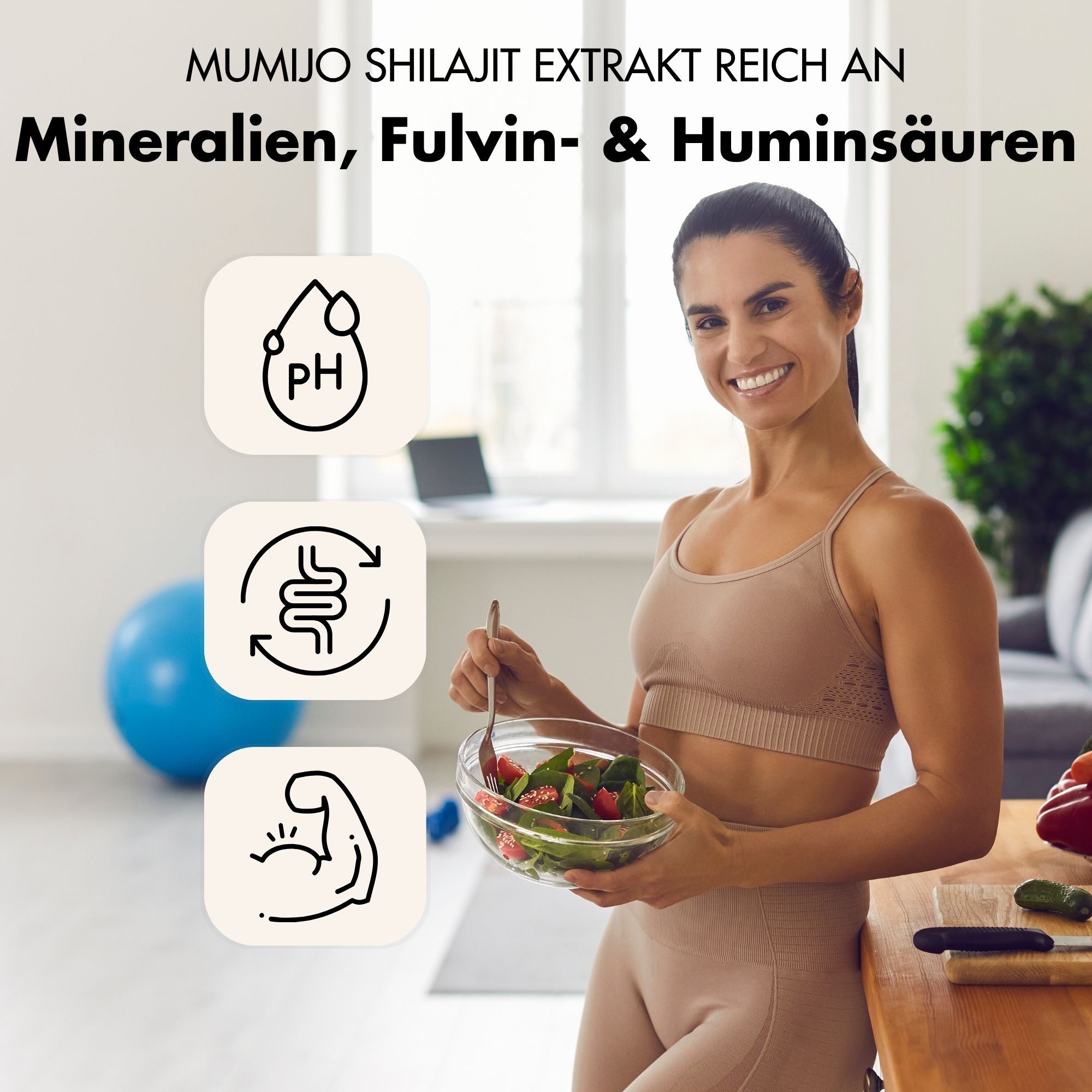 Frau mit Salat. Text: Mumijo Shilajit Extrakt reich an Mineralien, Fulvin- & Huminsäuren. Icons: pH, Darm, Muskel.