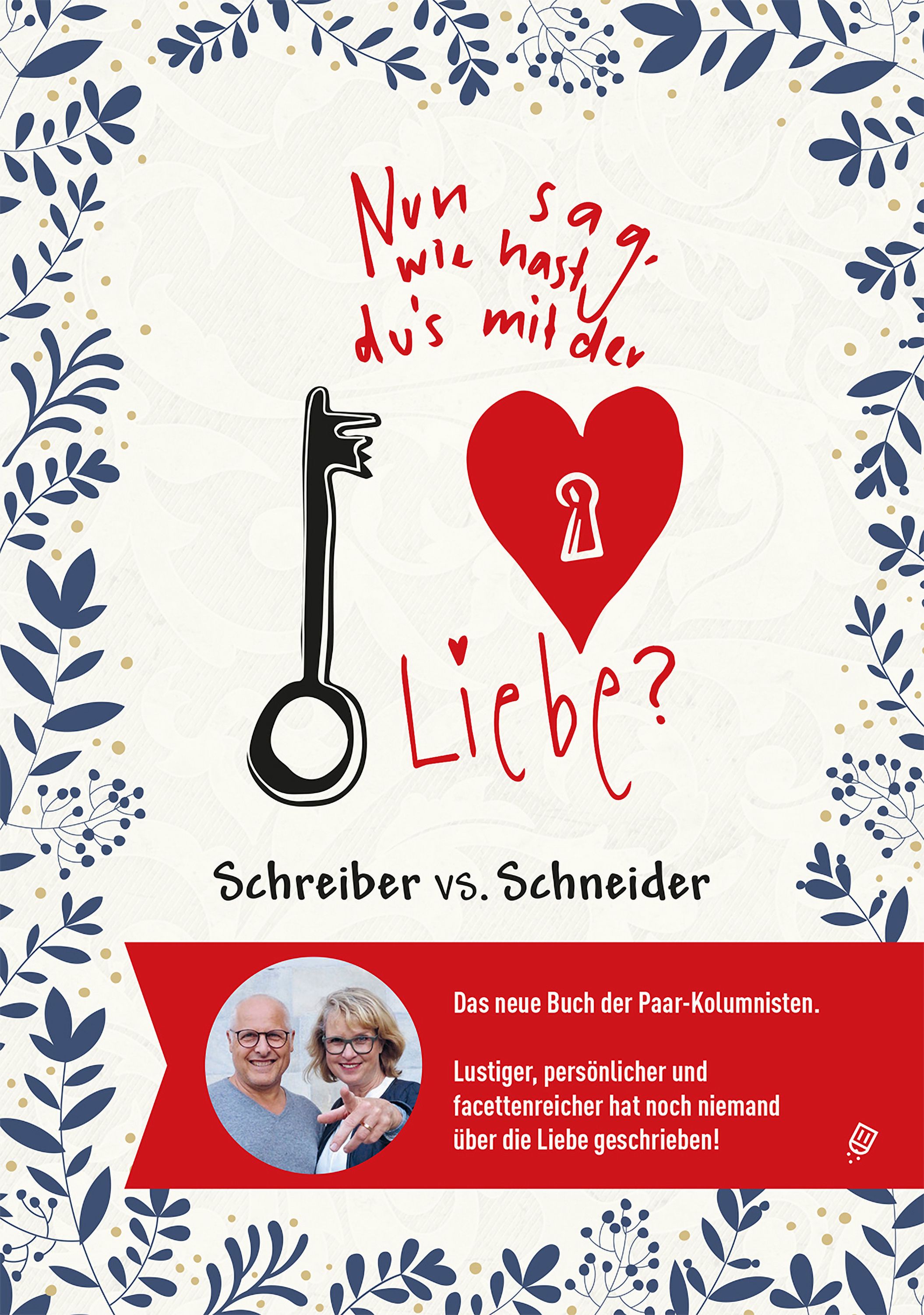 Buchcover mit Titel: Nun sag', wie hast Du's mit der Liebe? Schwarzer Schlüssel, rotes Herz mit Schlüsselloch. Autoren: Schreiber vs. Schneider.