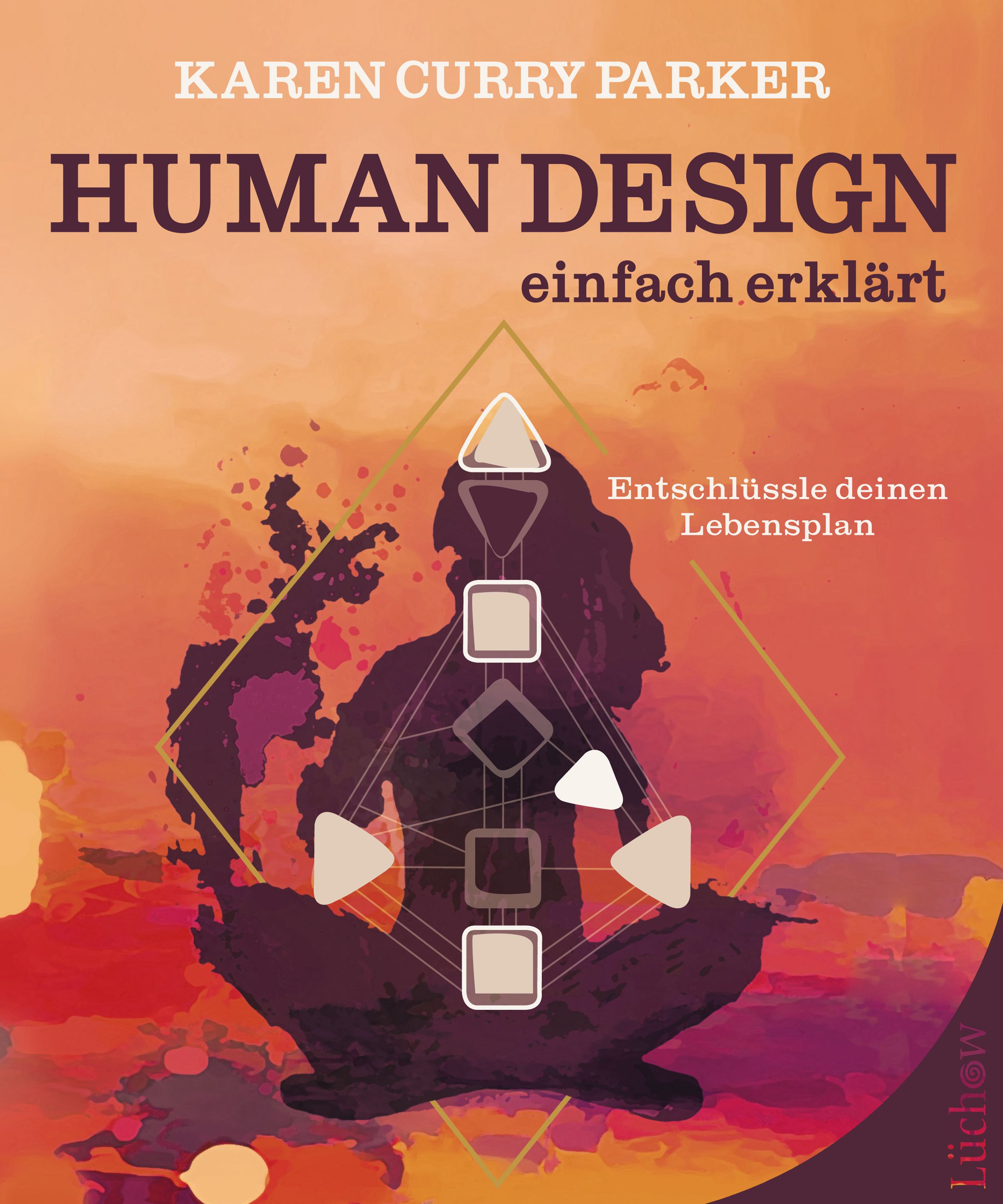 Buchcover mit Titel HUMAN DESIGN einfach erklärt. Autorin: Karen Curry Parker. Abbildung einer Person mit geometrischen Formen.