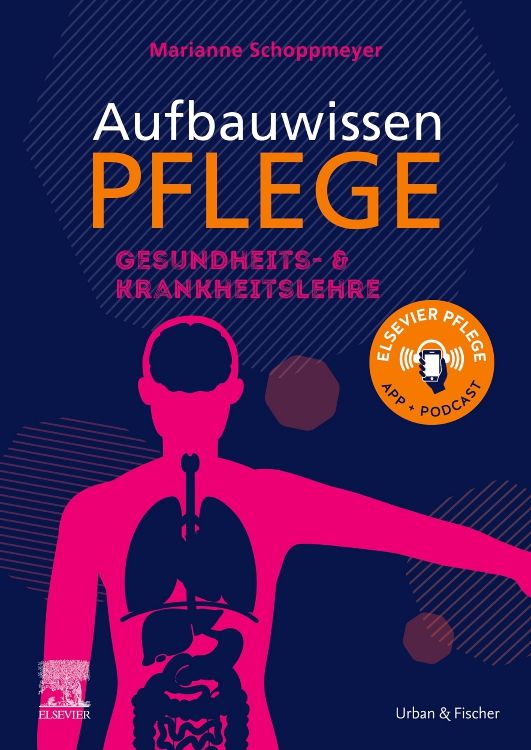 Buchcover: Aufbauwissen Pflege, Gesundheits- & Krankheitslehre. Autorin: Marianne Schoppmeyer. Verlag: Elsevier. Mit App und Podcast.