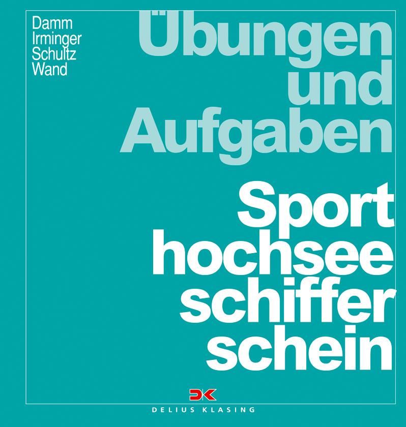 Übungen und Aufgaben Sporthochseeschifferschein Übungen und Aufgaben