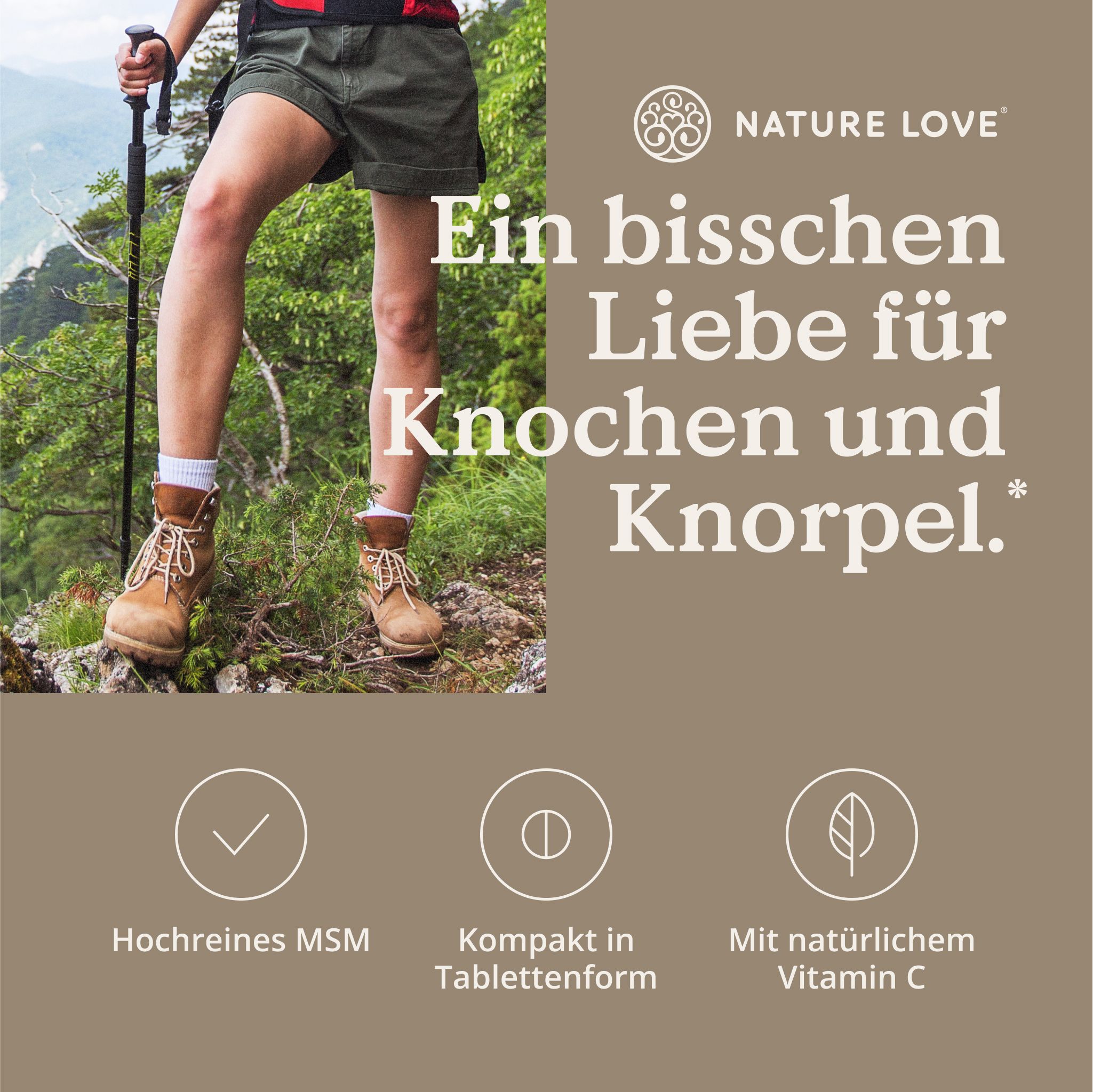 Person mit Wanderstöcken. Text: Ein bisschen Liebe für Knochen und Knorpel. Logo: NATURE LOVE®. Symbole: Hochreines MSM, Tablettenform, Vitamin C.