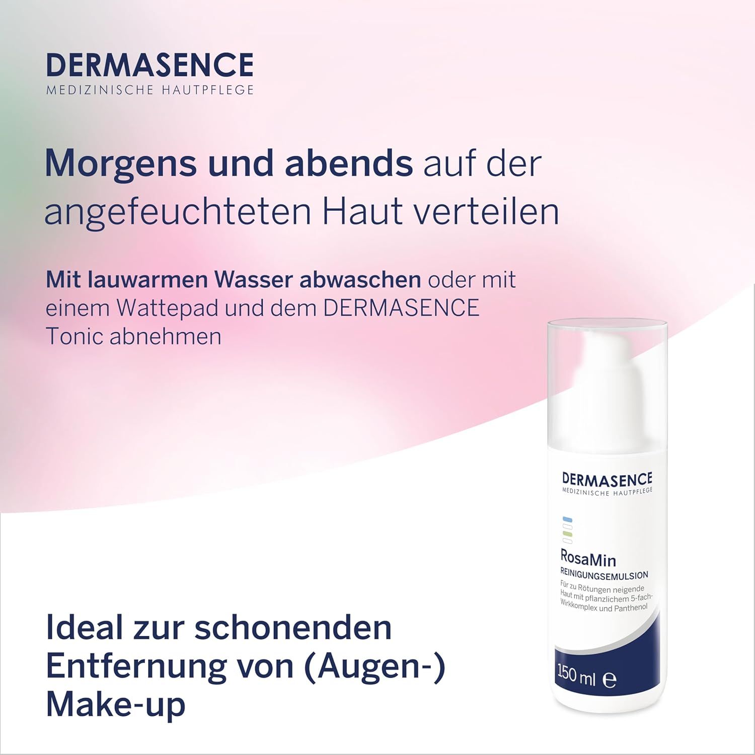 Flasche DERMASENCE RosaMin Reinigungsemulsion. Text: Morgens und abends auf die angefeuchtete Haut verteilen. Ideal zur Entfernung von Make-up.