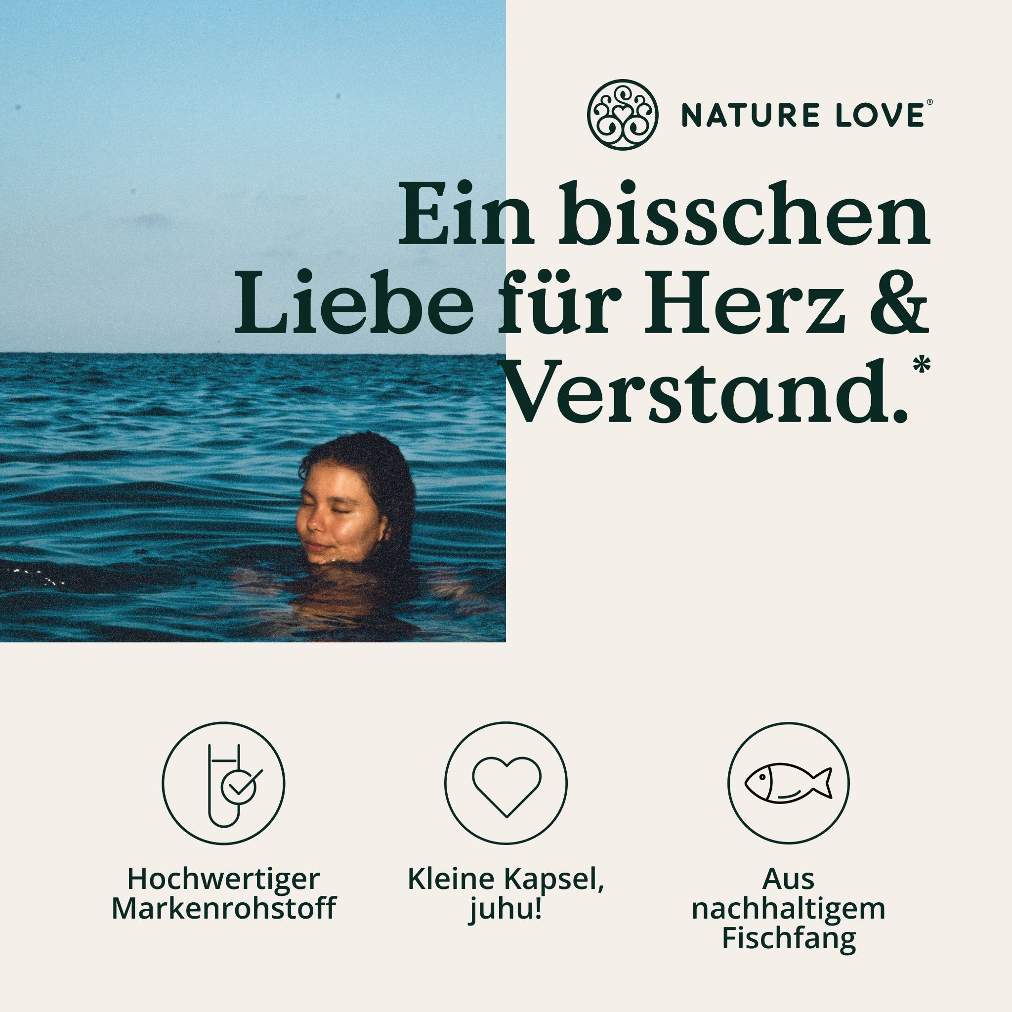 Werbung für Omega 3. Frau im Wasser. Logos: NATURE LOVE®, Herz-Symbol, Fisch-Symbol. Text: "Ein bisschen Liebe für Herz & Verstand".