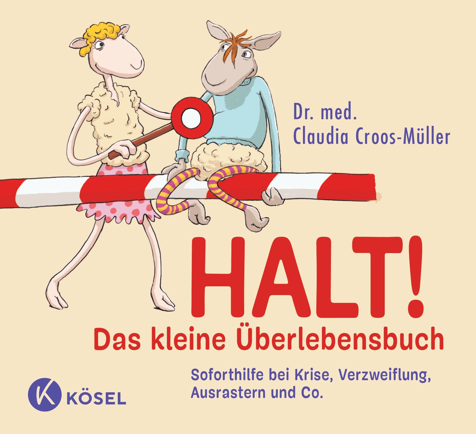 Buchcover mit Illustrationen. Zwei Schafe halten ein rot-weißes Stoppschild. Titel: HALT! Das kleine Überlebensbuch. Autorin: Dr. med. Claudia Croos-Müller.