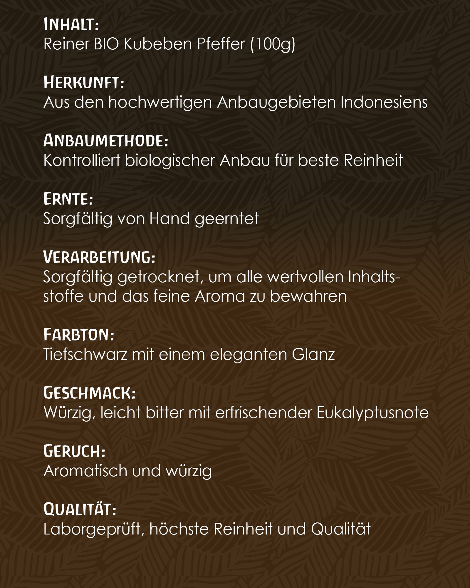 Text mit Informationen zu Tausendkraut Kubeben Pfeffer BIO. Inhalt, Herkunft, Anbaumethode, Ernte, Verarbeitung, Farbton, Geschmack, Geruch, Qualität.
