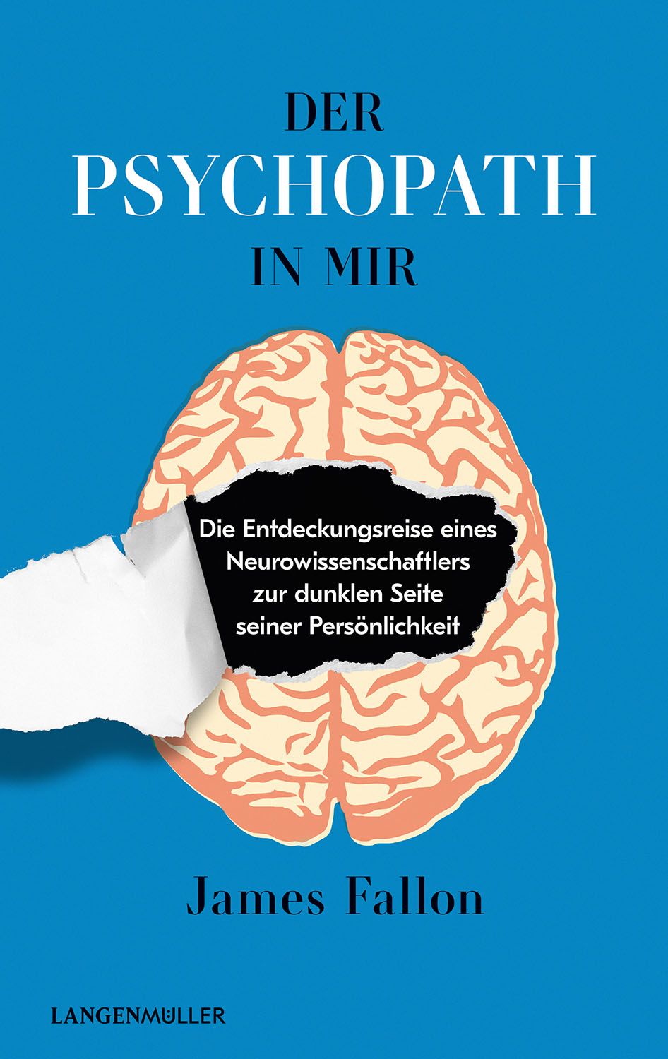 Buchcover mit Titel "Der Psychopath in mir". Gehirn-Illustration, zerrissenes Papier, Autor James Fallon, Verlag Langenmüller.