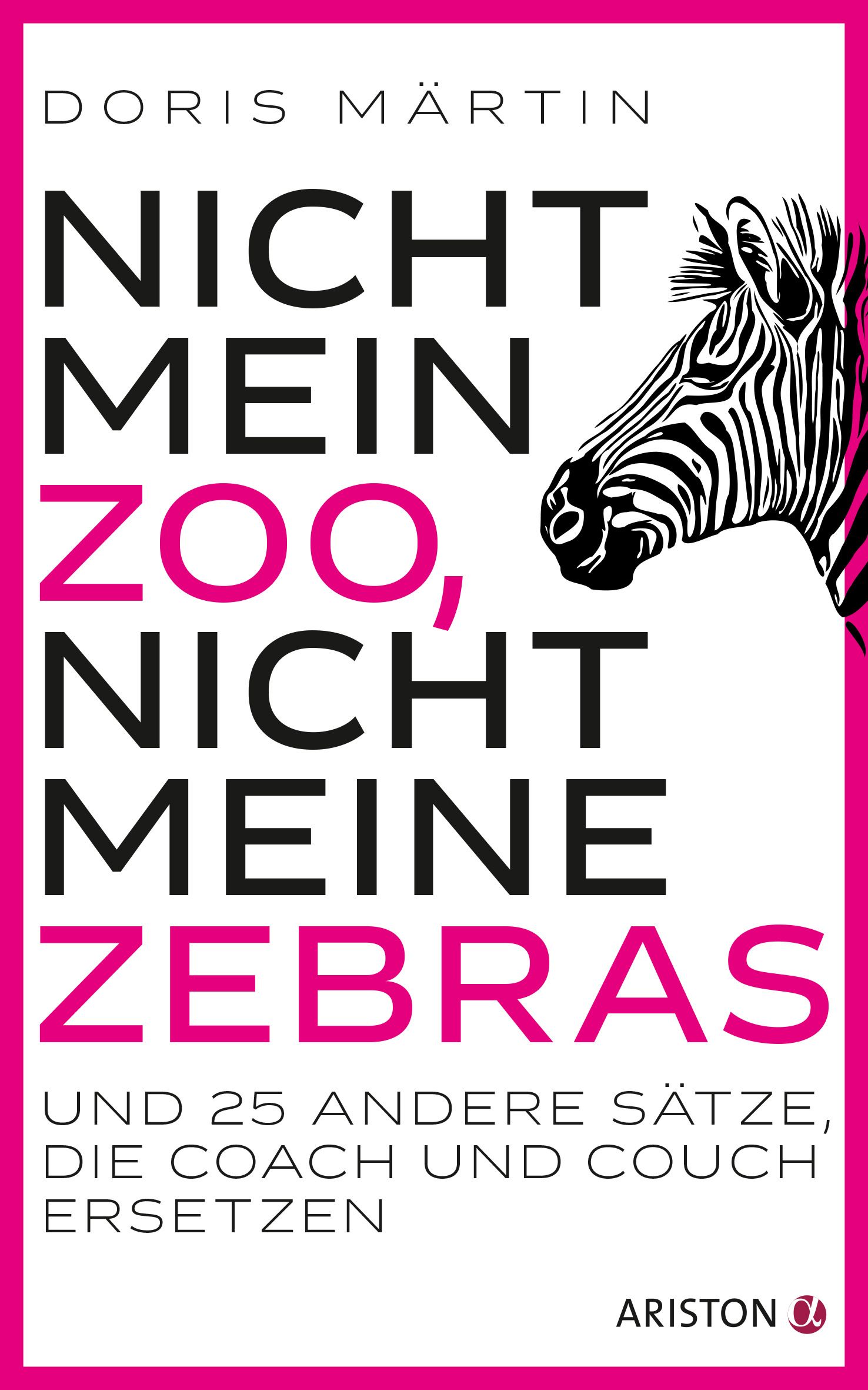 Buchcover mit Titel: Nicht mein Zoo, nicht meine Zebras. Autor: Doris Martin. Zebra-Illustration. Verlag: Ariston.