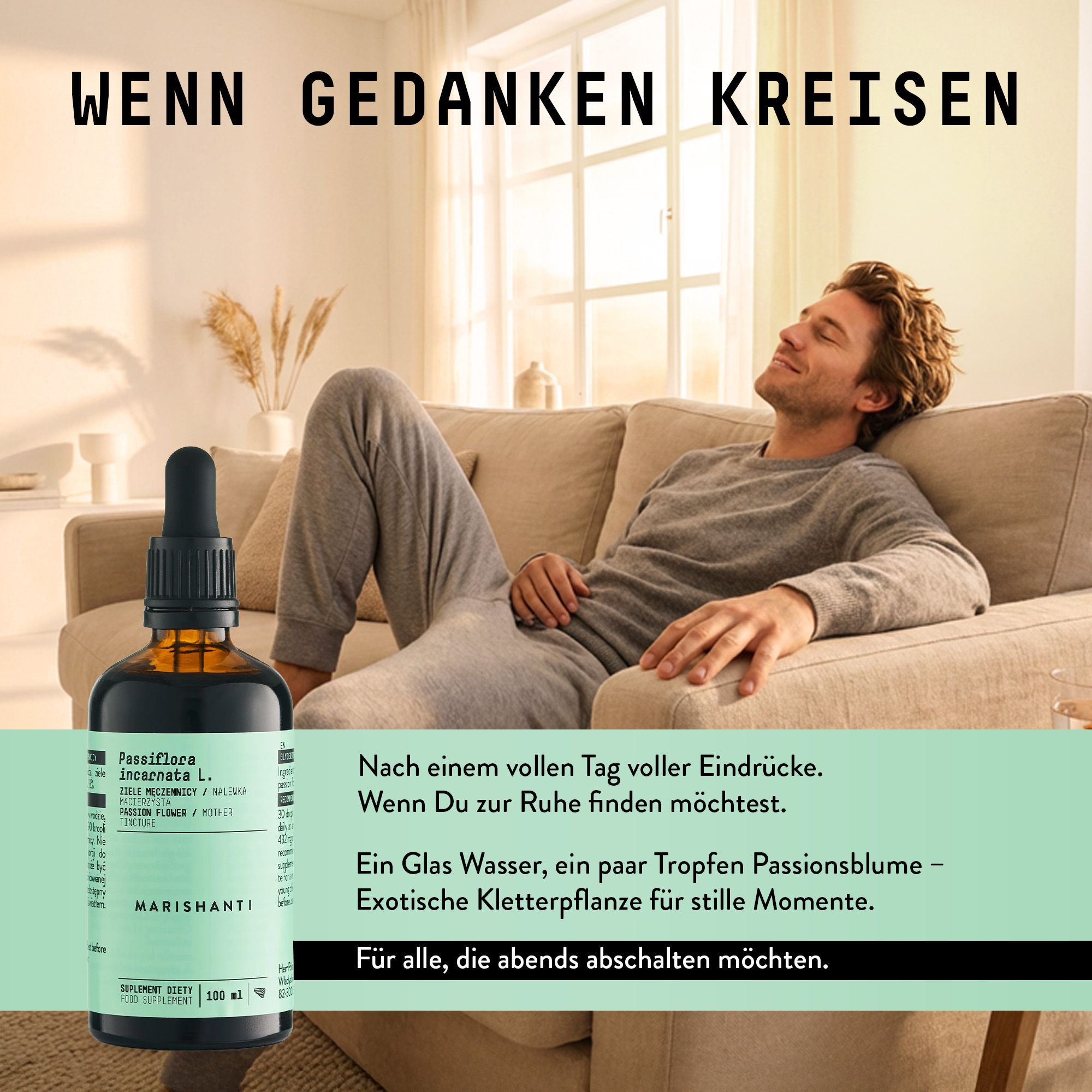 Braune Glasflasche mit Tropfer. Text: Marishanti, Passiflora incarnata L. Mann entspannt auf Sofa. Text: Exotische Kletterpflanze für stille Momente.