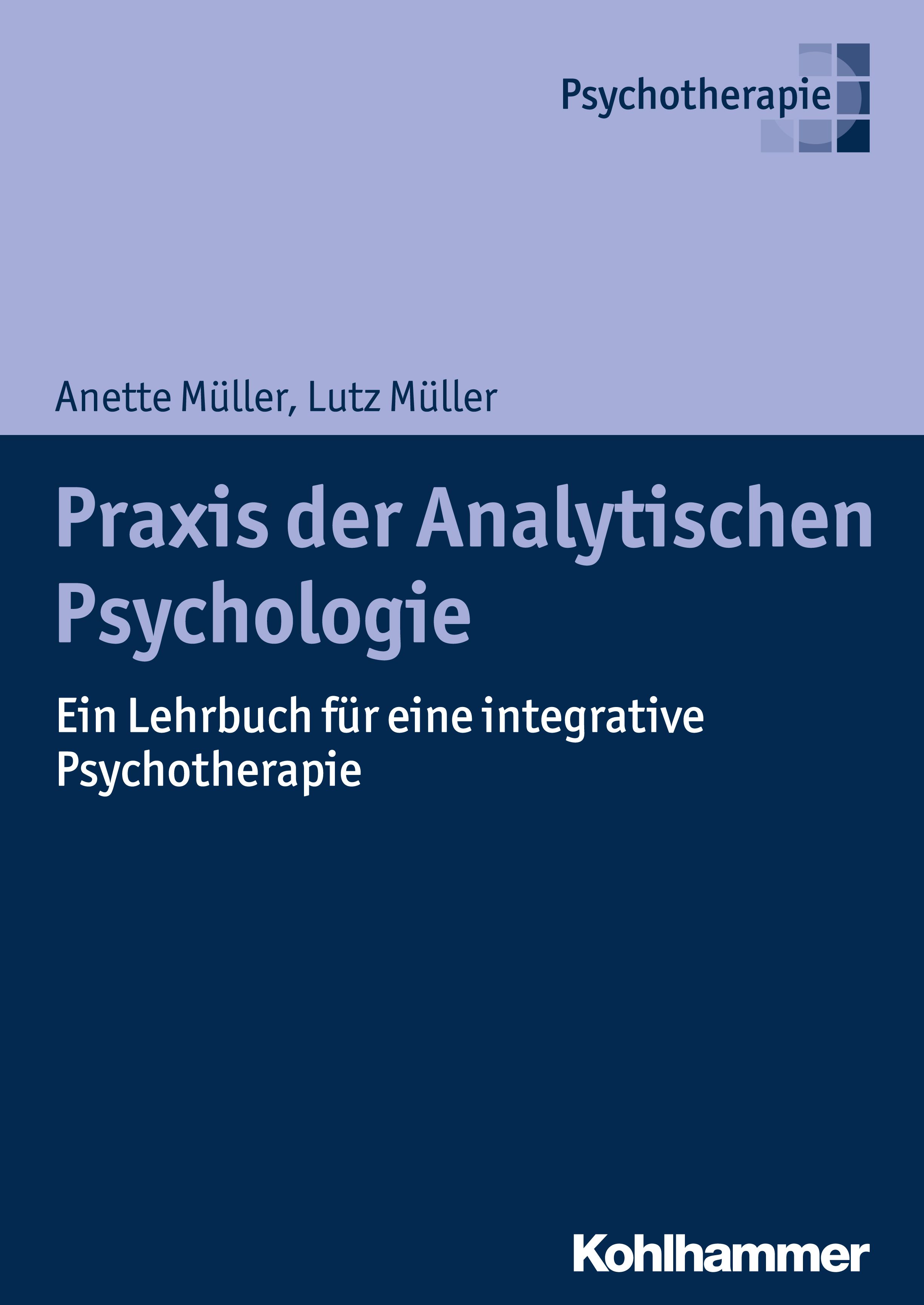 Buchcover: Praxis der Analytischen Psychologie. Autoren: Anette Müller, Lutz Müller. Verlag: Kohlhammer. Titel in weißer Schrift auf blauem Hintergrund.