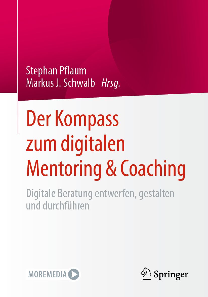 Buchcover: "Der Kompass zum digitalen Mentoring & Coaching". Autoren: Stephan Pflaum, Markus J. Schwalb. Verlag: Springer.