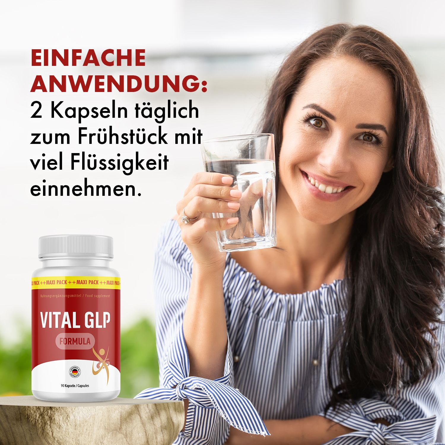Frau hält Glas Wasser. Daneben Flasche mit rotem Etikett: VITAL GLP FORMULA. Text: 2 Kapseln täglich zum Frühstück.