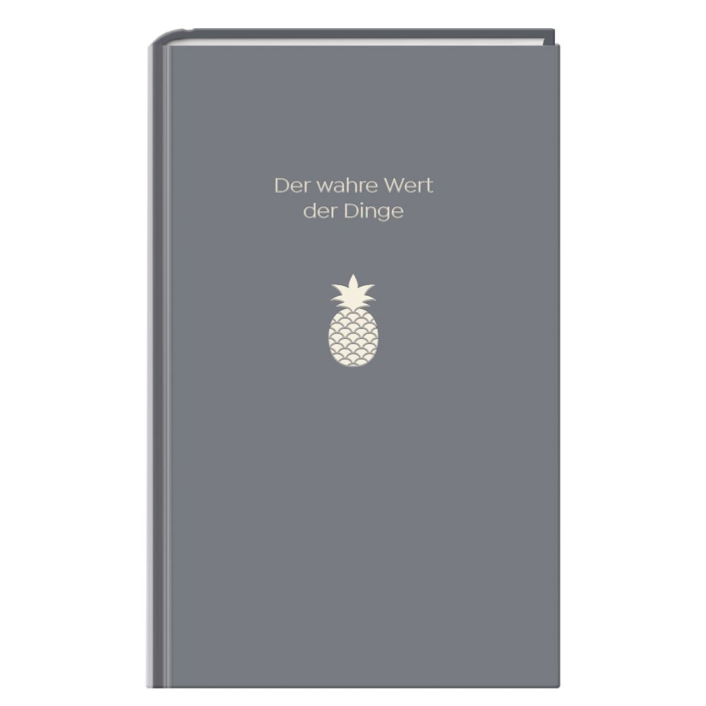 Buch mit grauem Einband. Titel: Der wahre Wert der Dinge. Abbildung einer Ananas.