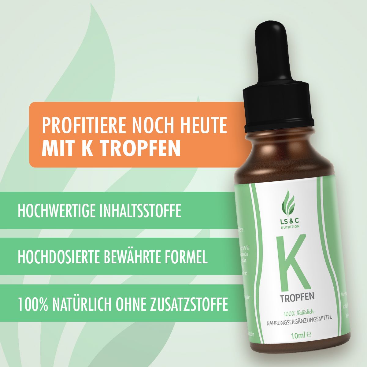 Braune Flasche mit Tropfer, grünes Etikett mit 'K Tropfen' und 'LS & C Nutrition'. Text: 'Hochwertige Inhaltsstoffe'. Orangefarbener Textblock.