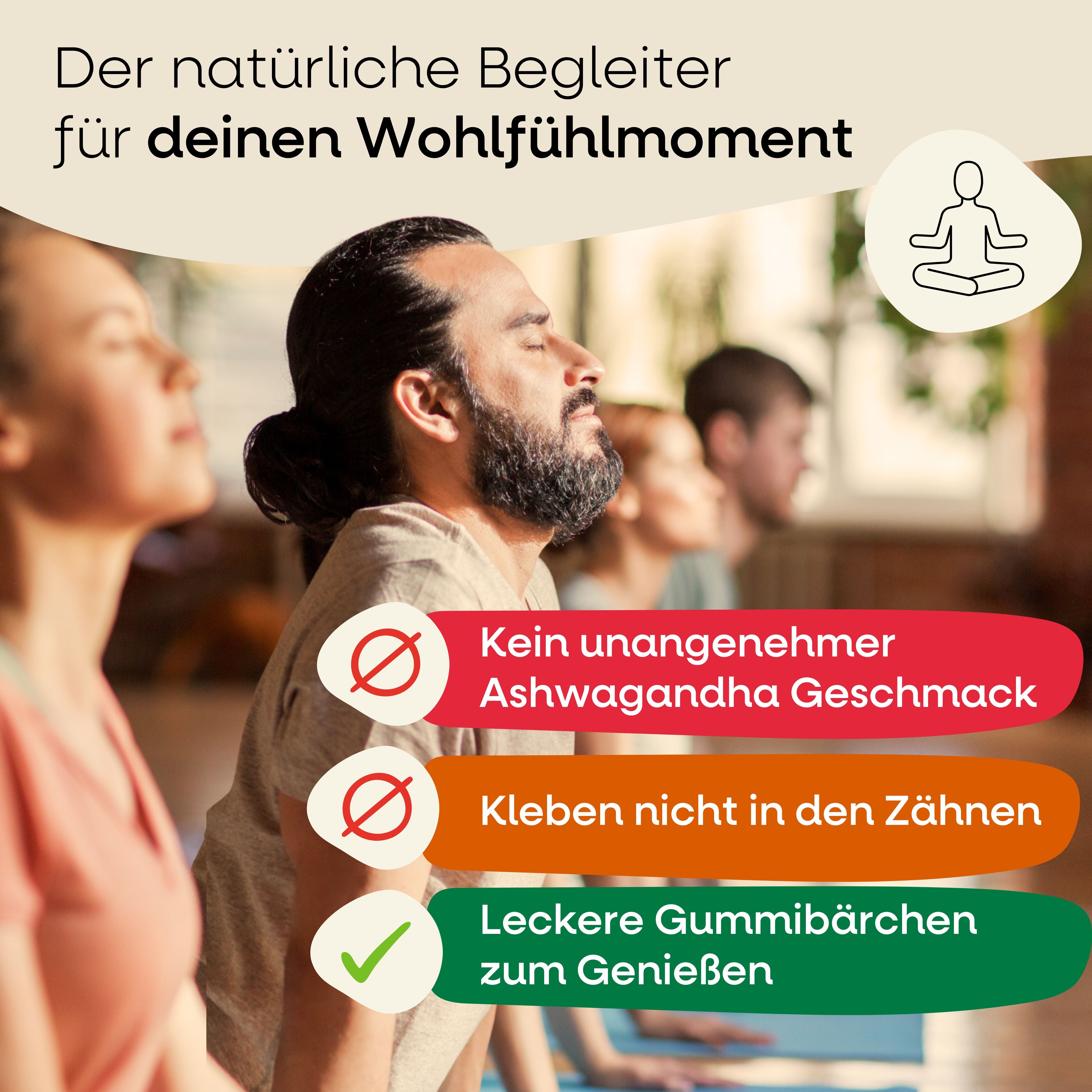 Menschen in Yoga-Posen. Text: Kein unangenehmer Ashwagandha Geschmack. Kleben nicht in den Zähnen. Leckere Gummibärchen.