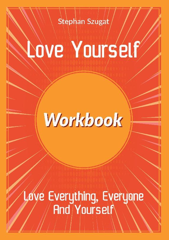 Buchcover mit Titel "Love Yourself Workbook" und Autor Stephan Szugat. Orangefarbener Hintergrund mit Sonnenstrahlen-Design.