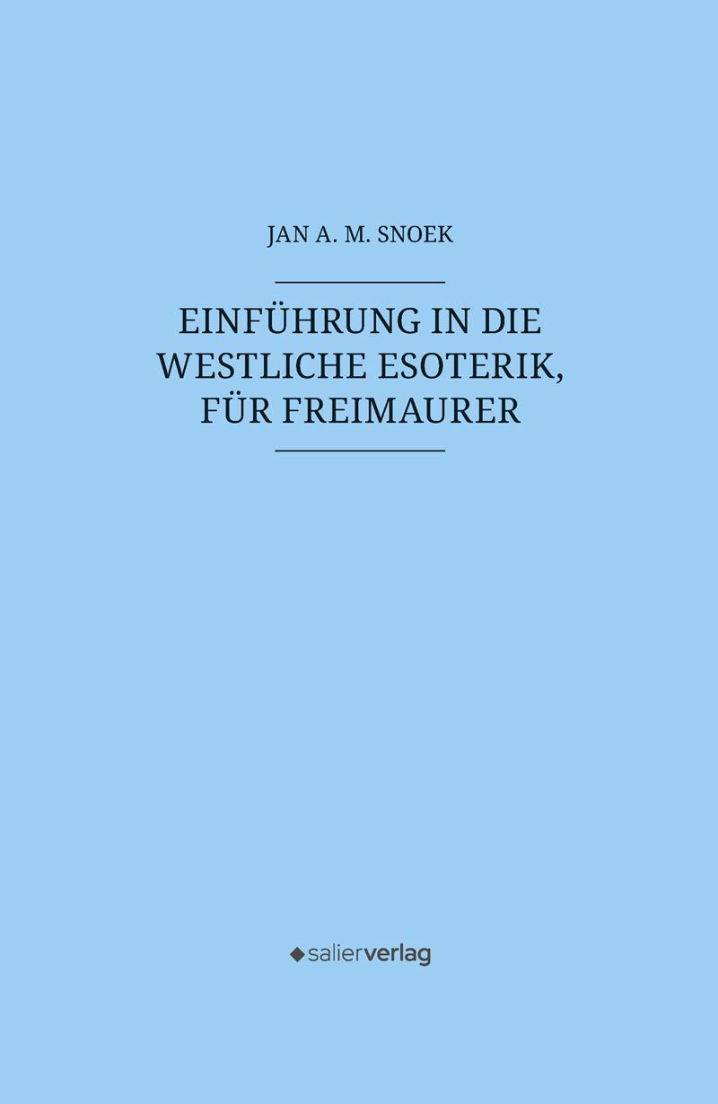 Buchcover mit blauem Hintergrund. Titel: Einführung in die westliche Esoterik, für Freimaurer. Autor: Jan A. M. Snoek. Verlag: salierverlag.