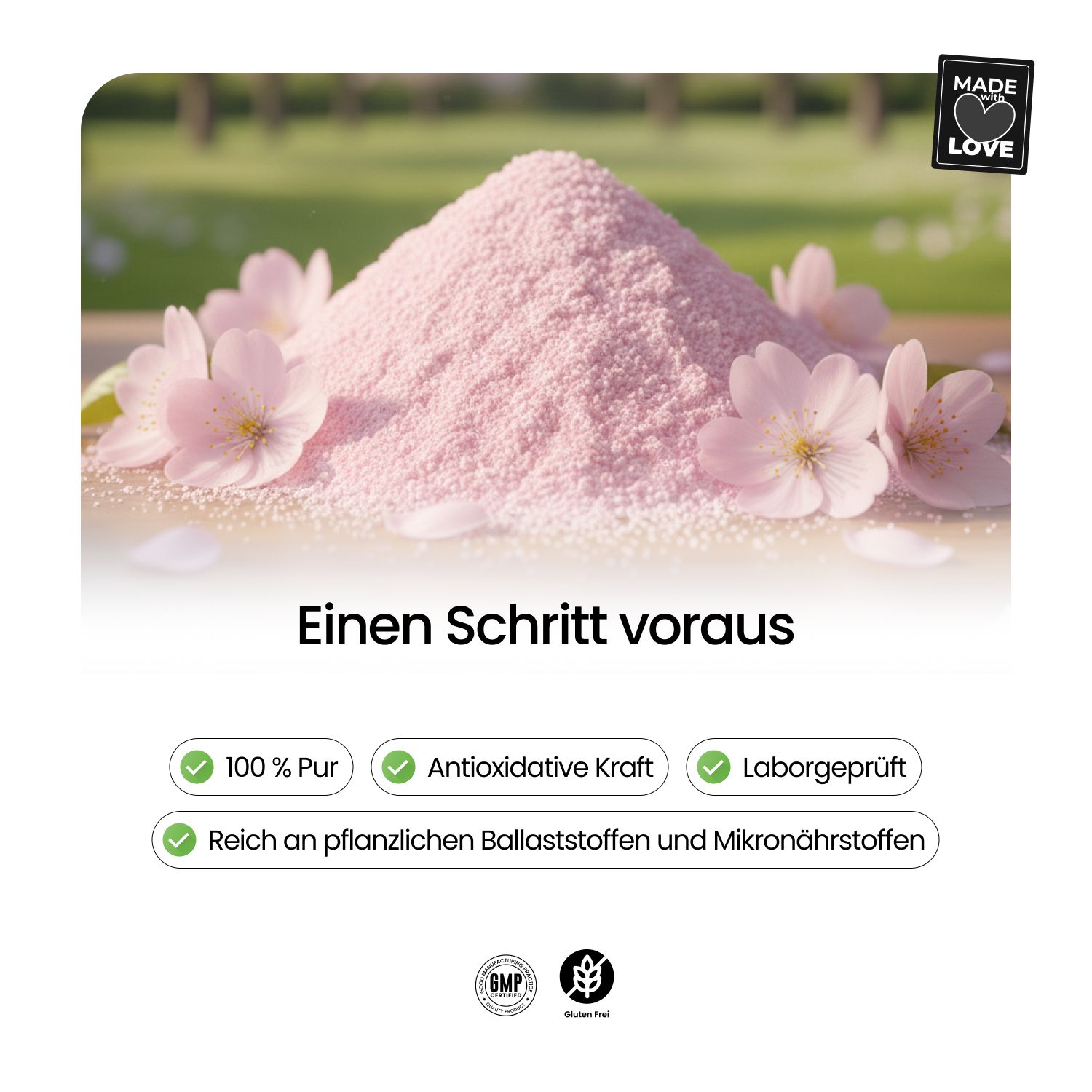 Rosa Pulverhaufen mit Blüten und Text. Text: Einen Schritt voraus, 100% Pur, Antioxidative Kraft, Laborgeprüft, Reich an Ballaststoffen.