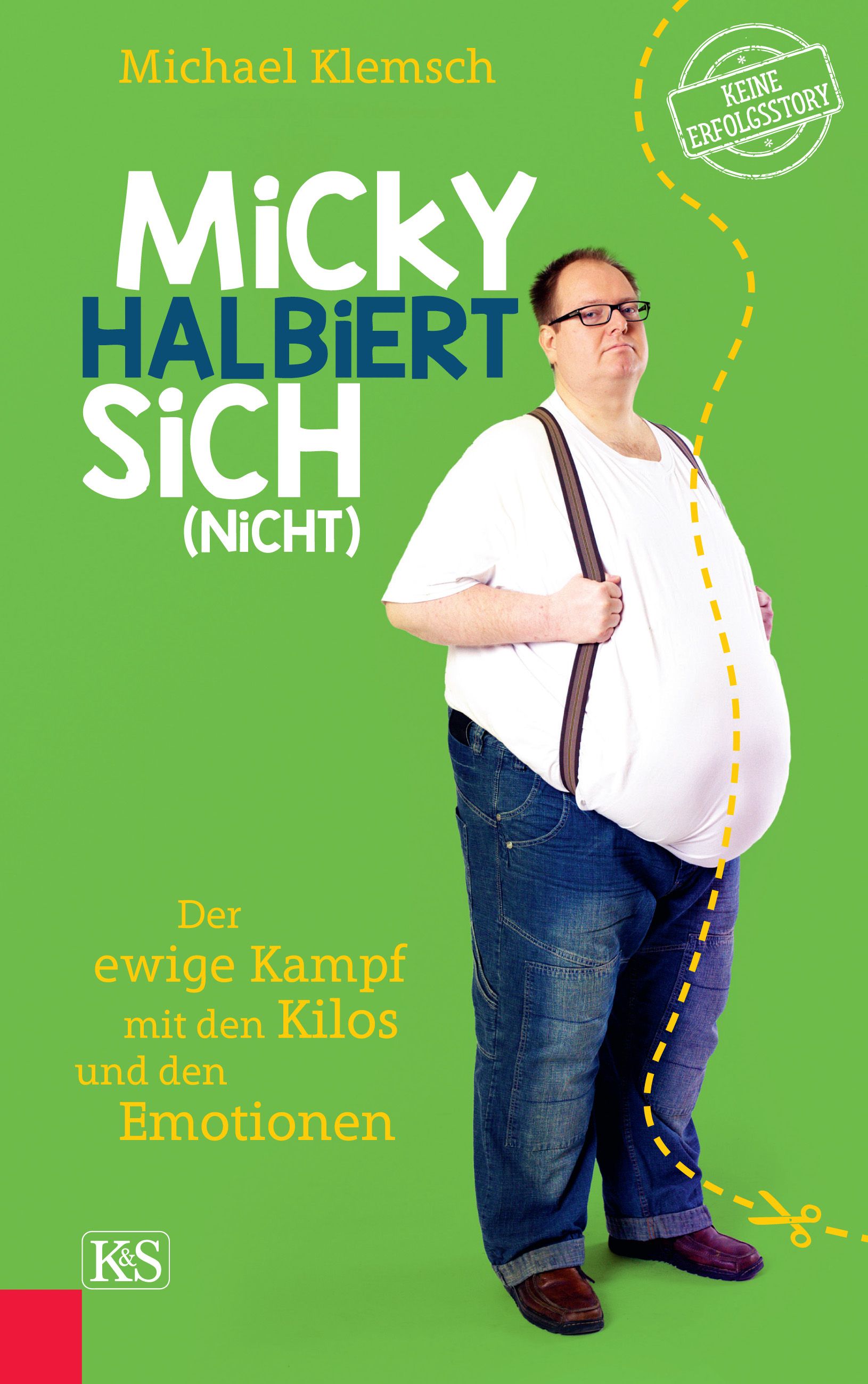 Buchcover mit Titel "Micky halbiert sich (nicht)". Mann mit Brille und Hosenträgern. Aufschrift "Keine Erfolgsstory".