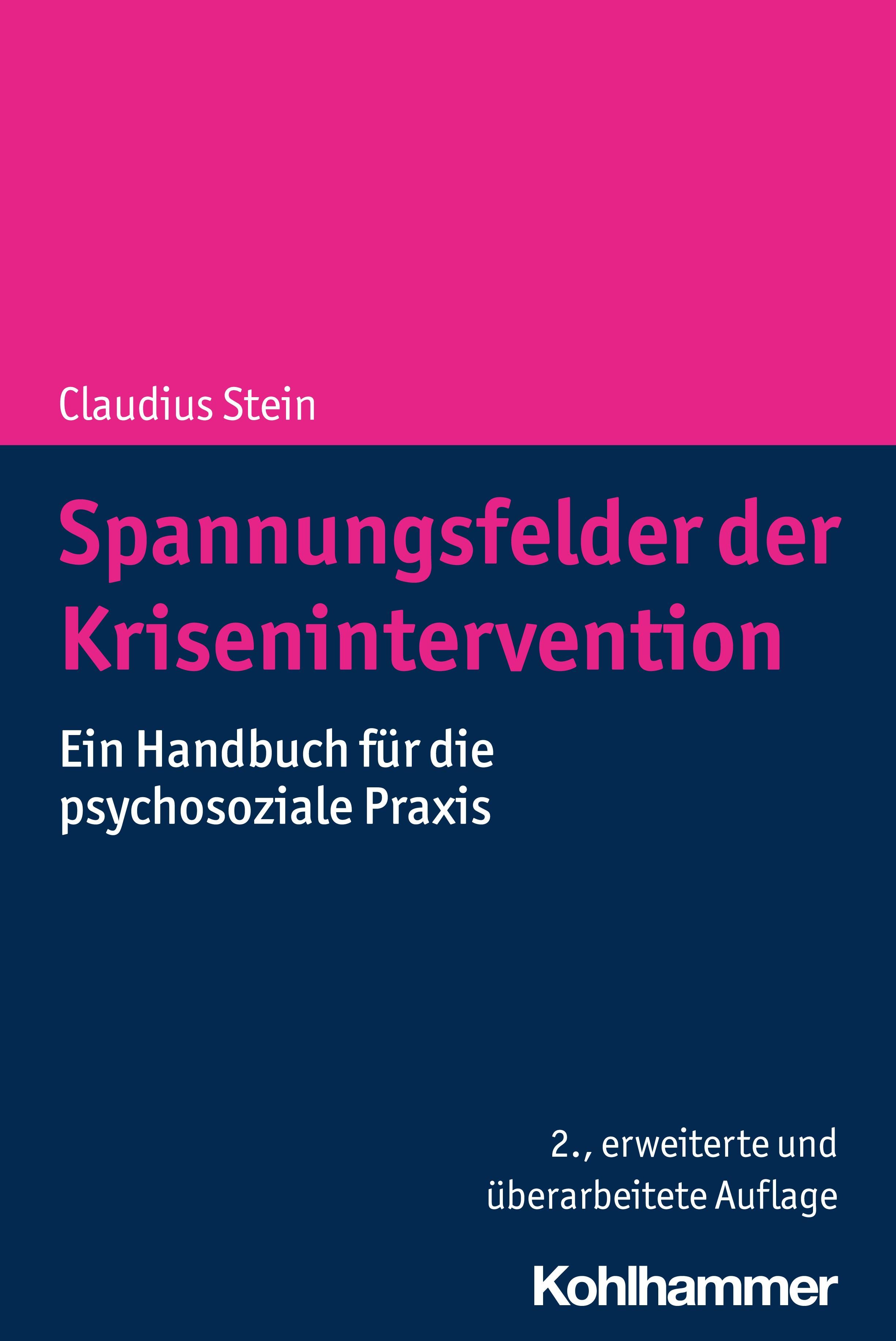 Buchcover: "Spannungsfelder der Krisenintervention". Autor: Claudius Stein. Verlag Kohlhammer. 2., erweiterte Auflage. Handbuch für psychosoziale Praxis.