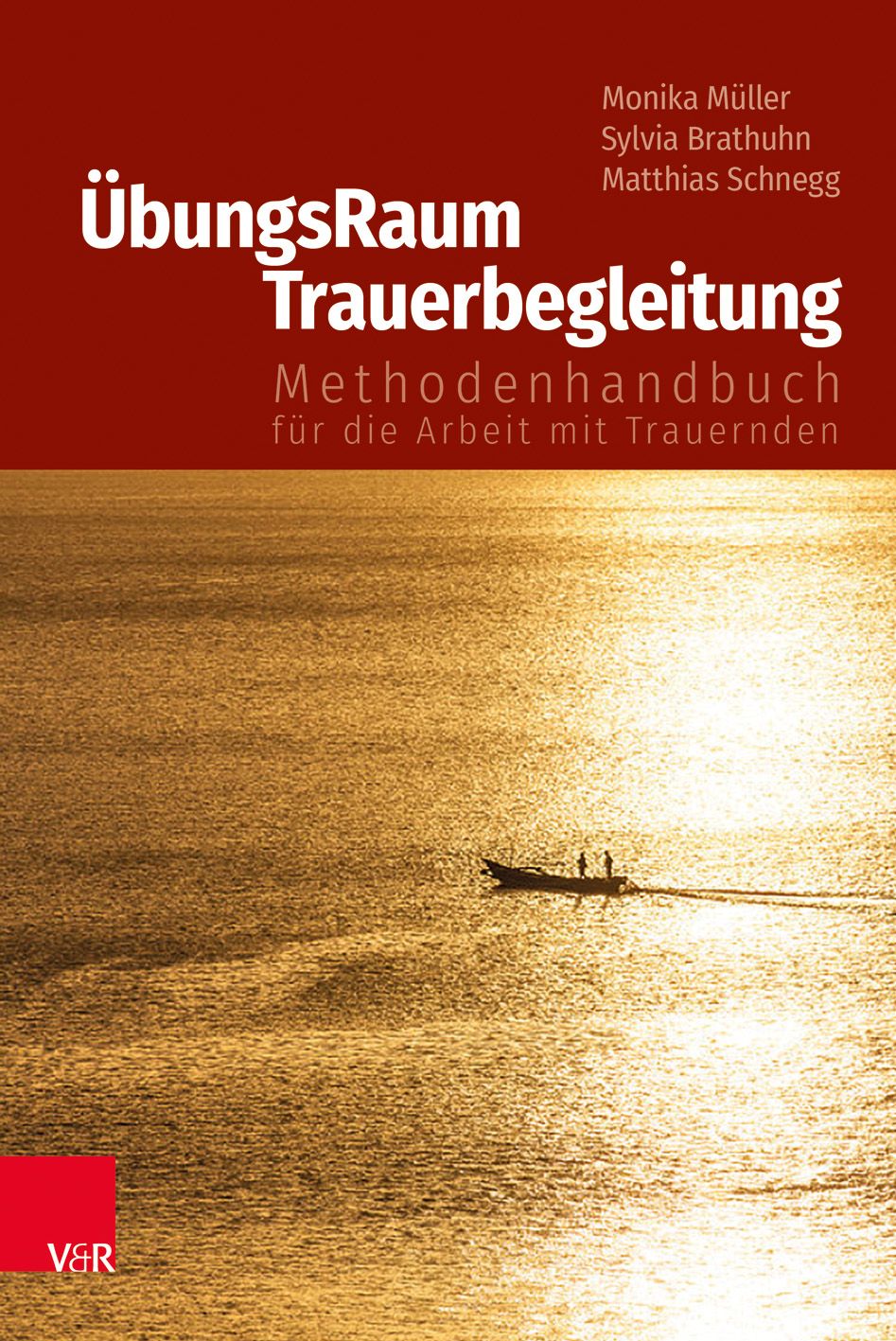 Buchcover: ÜbungsRaum Trauerbegleitung. Titel in Weiß auf rotem Hintergrund. Autorennamen. Methodenhandbuch für Trauernde.